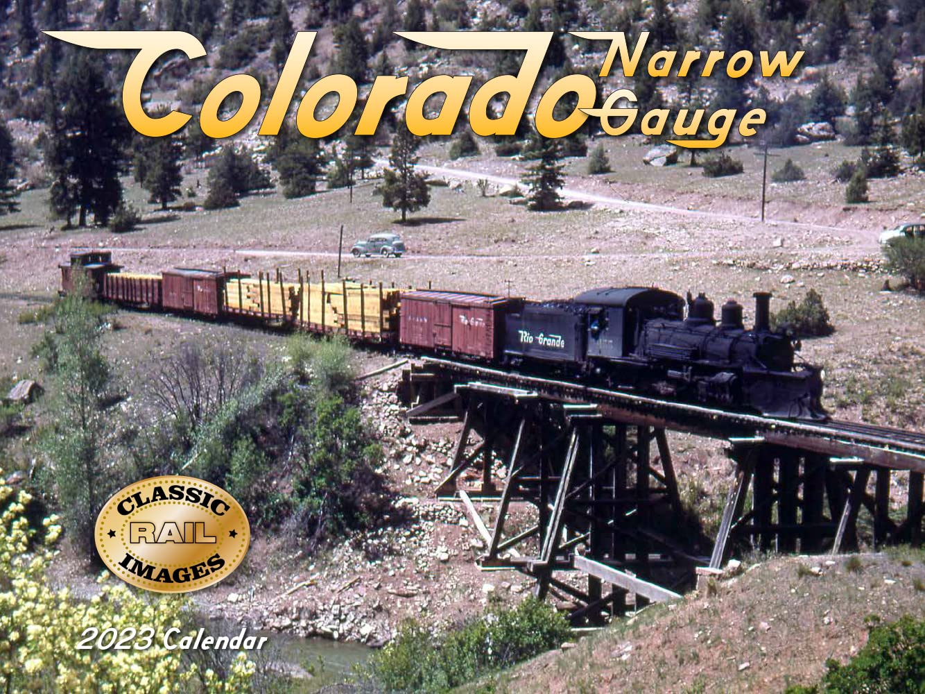 Colorado Narrow Gauge 2023 Calendar Calendars