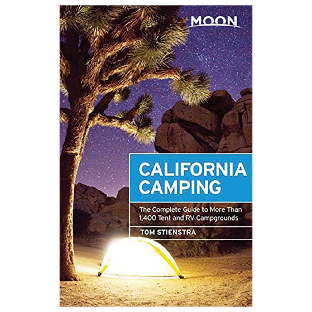Moon California Camping: The Complete Guide to More Than 1,400 Tent and RV Campgrounds book