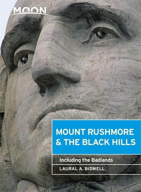 Moon Mount Rushmore & the Black Hills: Including the Badlands (Travel Guide) Leisure, Home & Garden