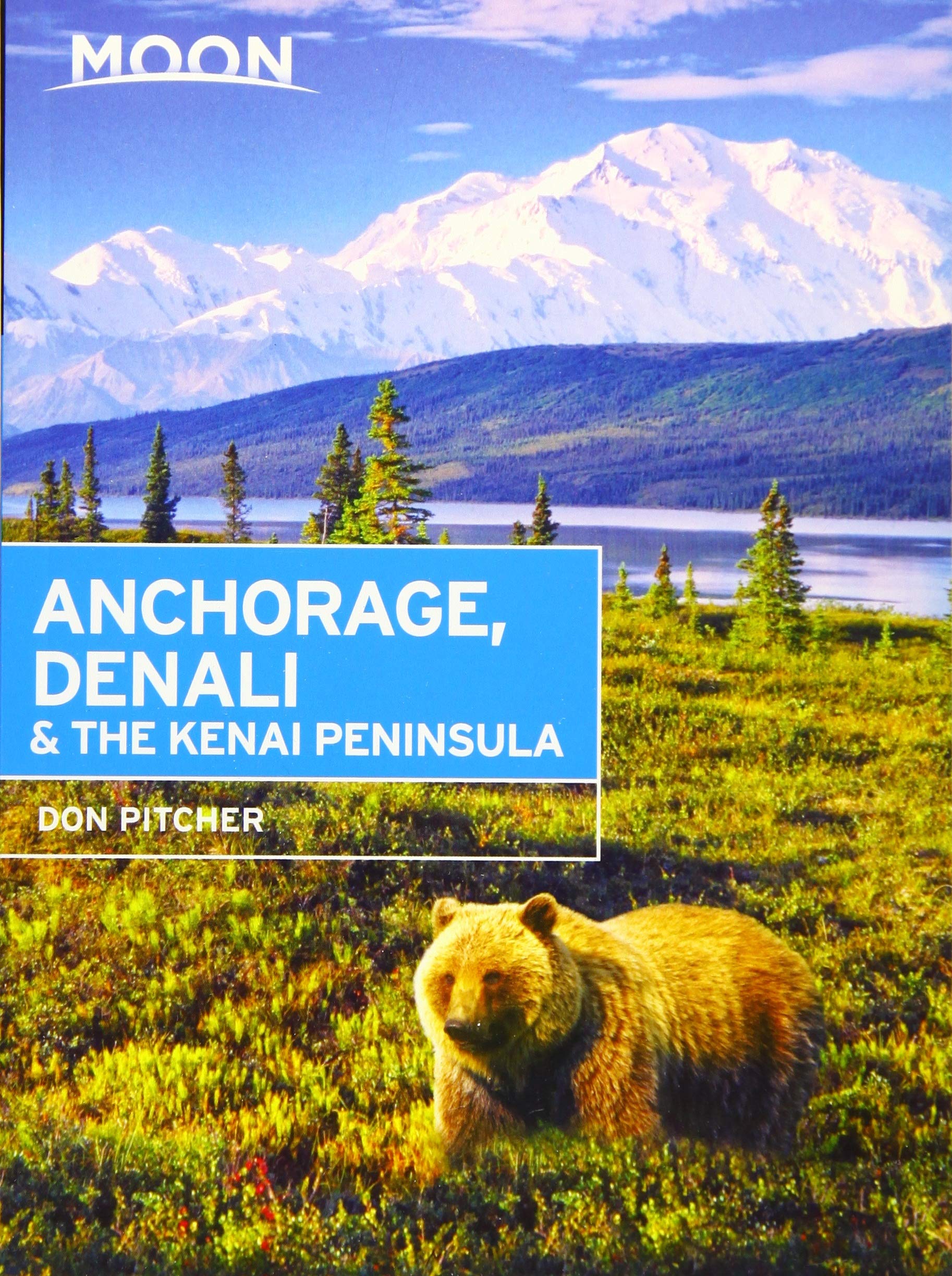 Moon Anchorage, Denali & the Kenai Peninsula (Travel Guide) Leisure, Home & Garden