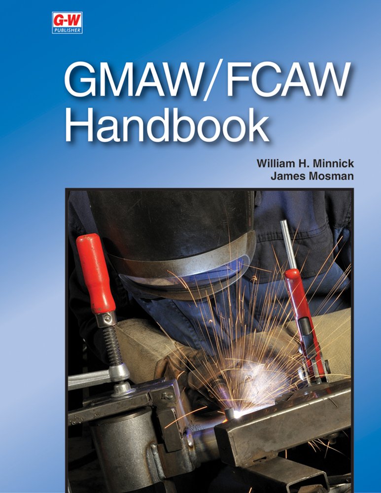 GMAW/FCAW HANDBK FIRST EDITION Learning & Reference