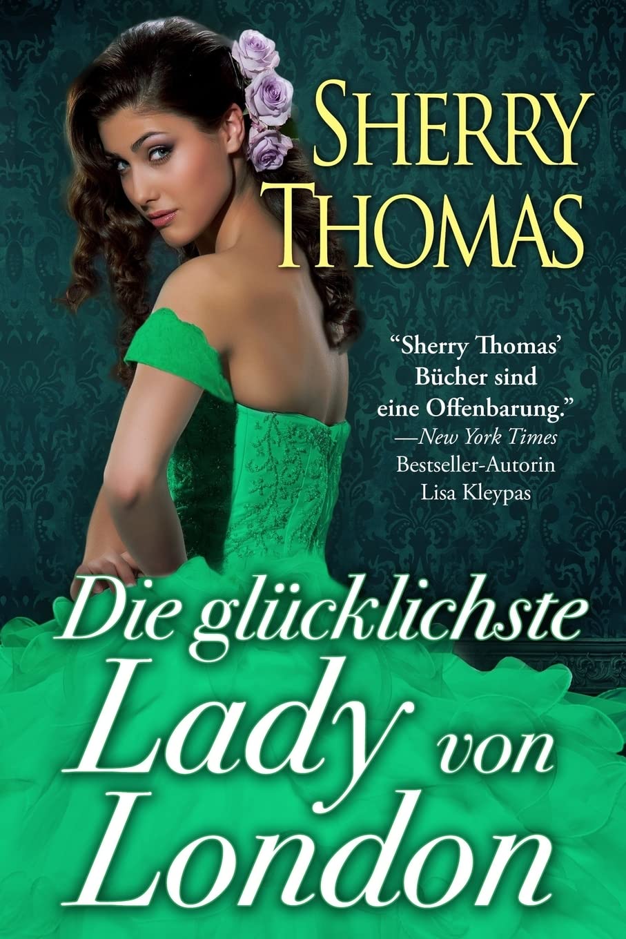 Die glücklichste Lady von London: (Die London Trilogie, Band 1) Historical Fiction