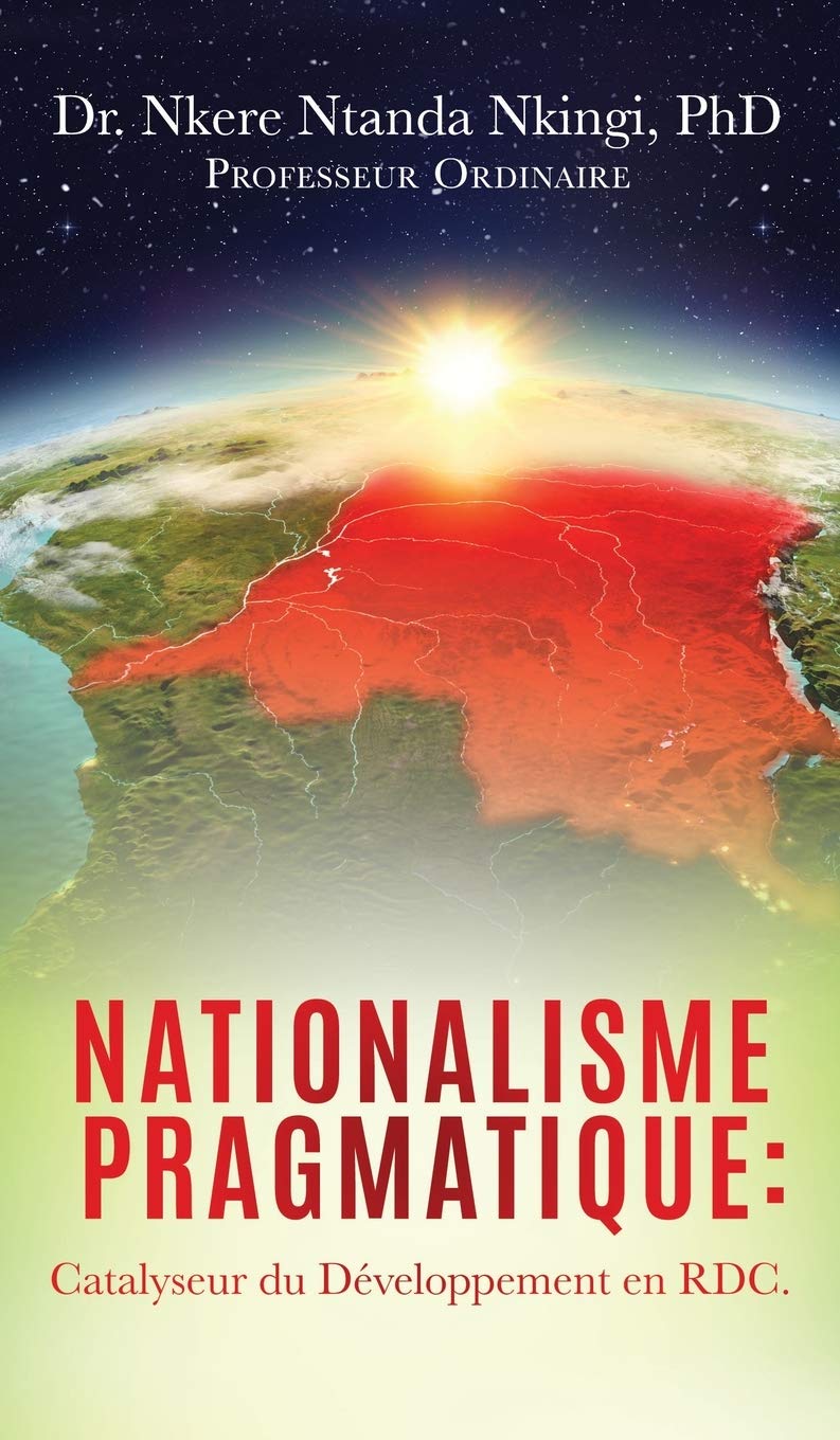 Nationalisme Pragmatique: Catalyseur du Développement en RDC. Business, Finance & Career