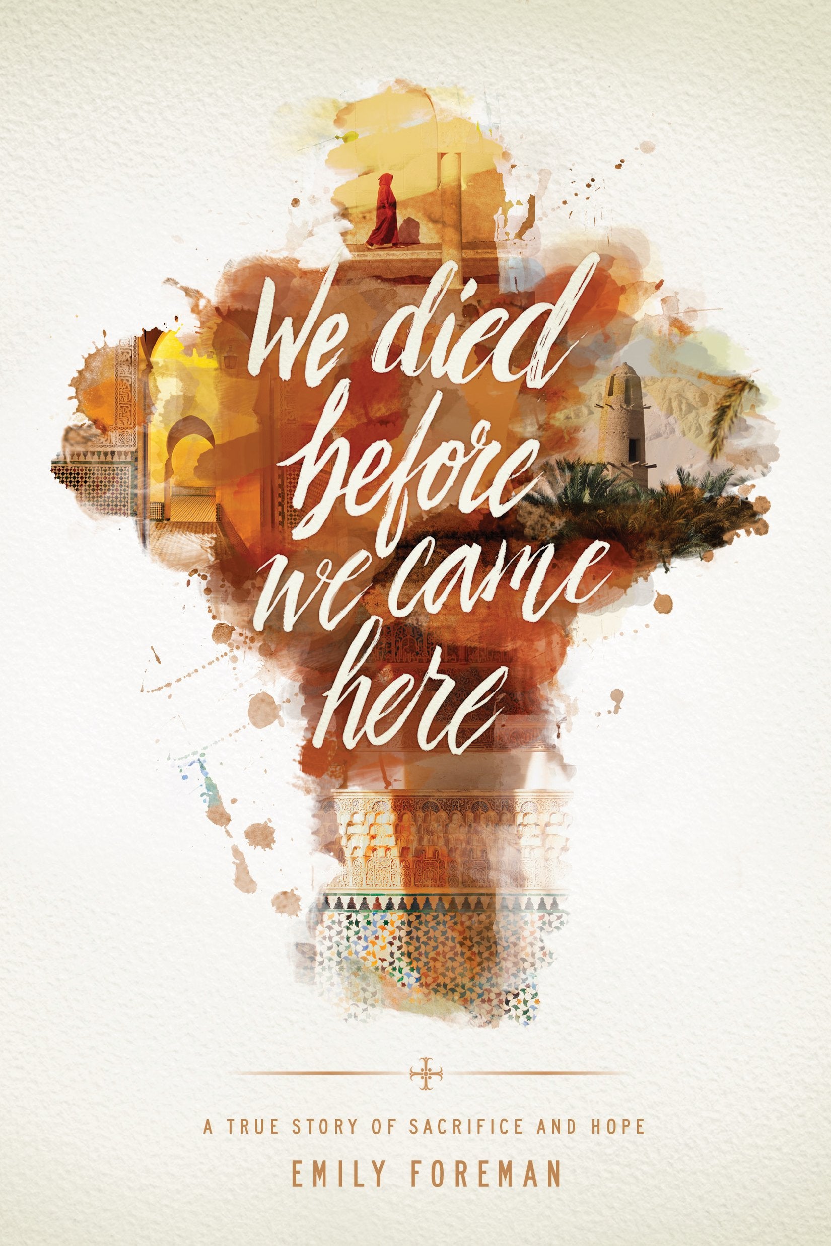 We Died Before We Came Here: A True Story of Sacrifice and Hope Memories