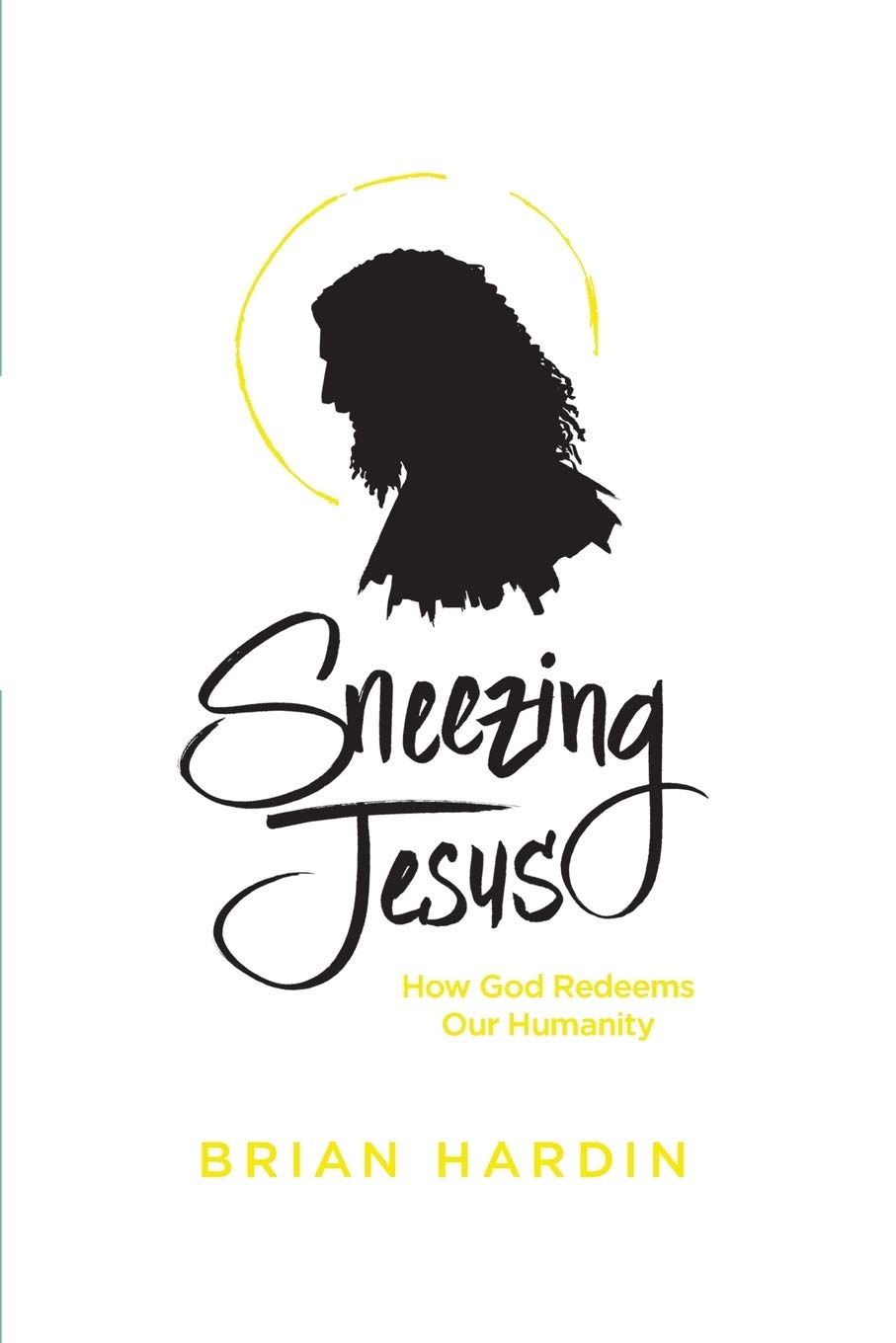 Sneezing Jesus: How God Redeems Our Humanity book
