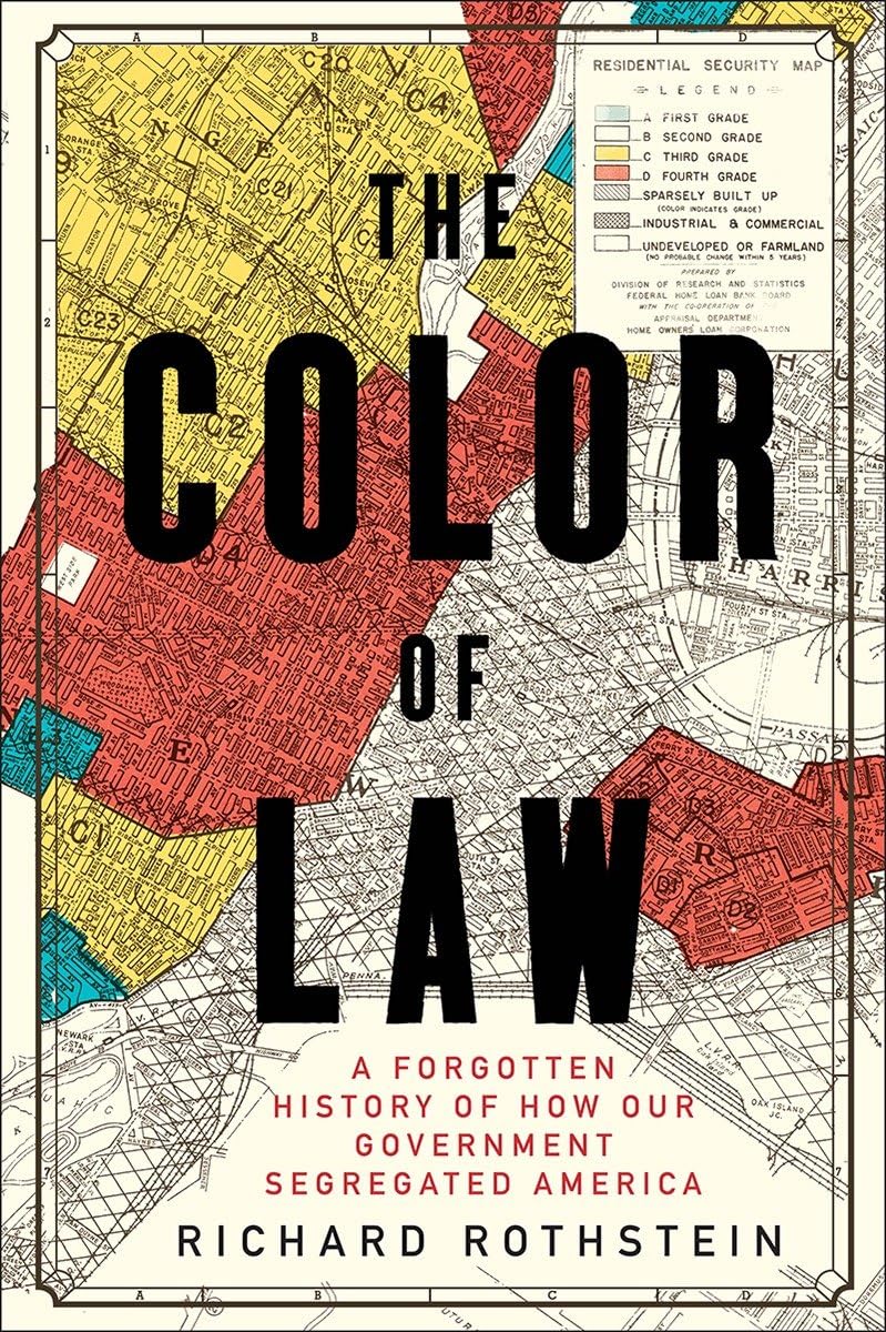 The Color of Law: A Forgotten History of How Our Government Segregated America Law