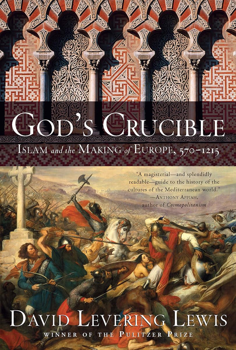 God's Crucible: Islam and the Making of Europe, 570-1215 Books