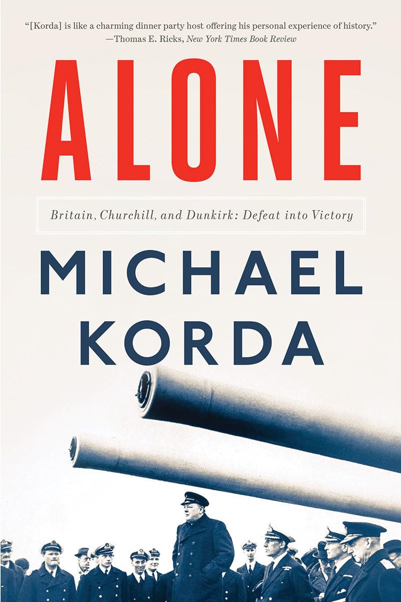 Alone: Britain, Churchill, and Dunkirk: Defeat into Victory Art & Literature