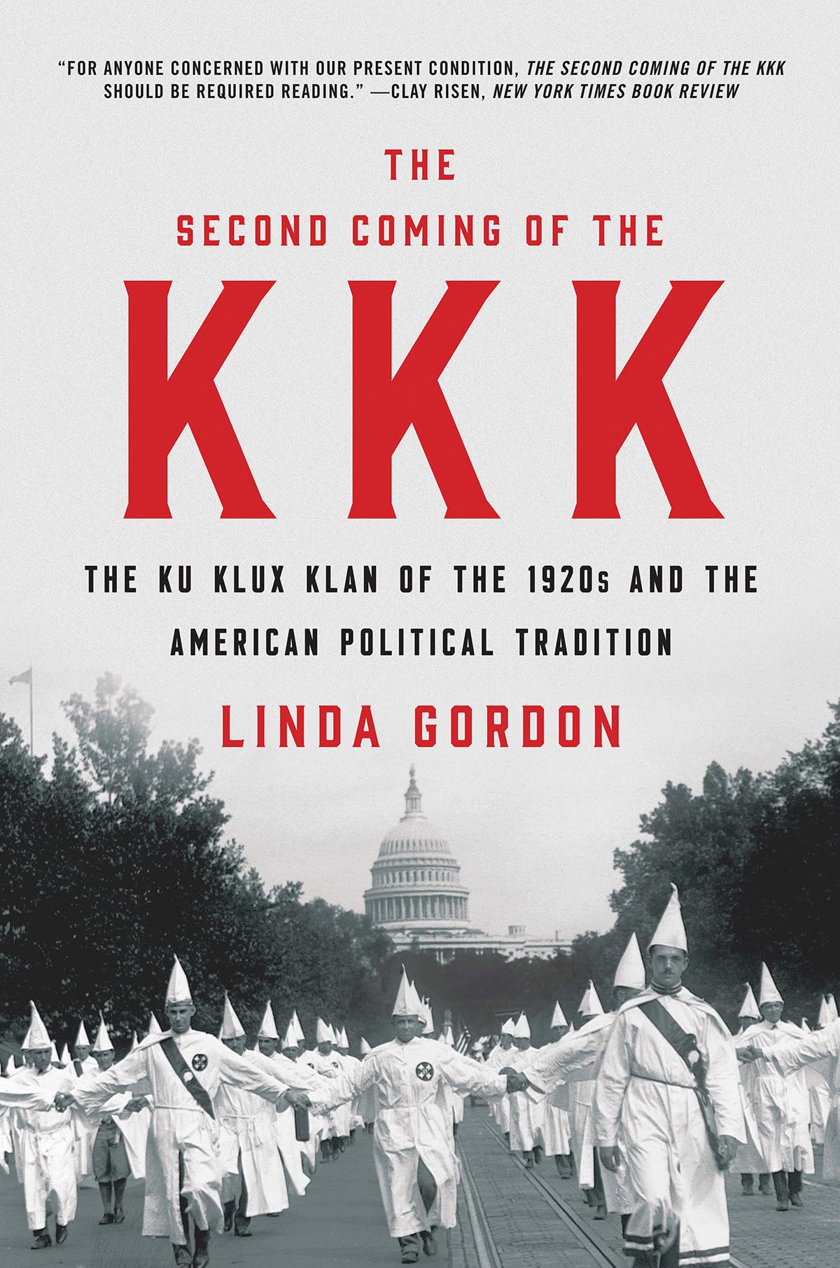 The Second Coming of the KKK - The Ku Klux Klan of the 1920s and the American Political Tradition; .: The Ku Klux Klan of the 1920s and the American Political Tradition Books