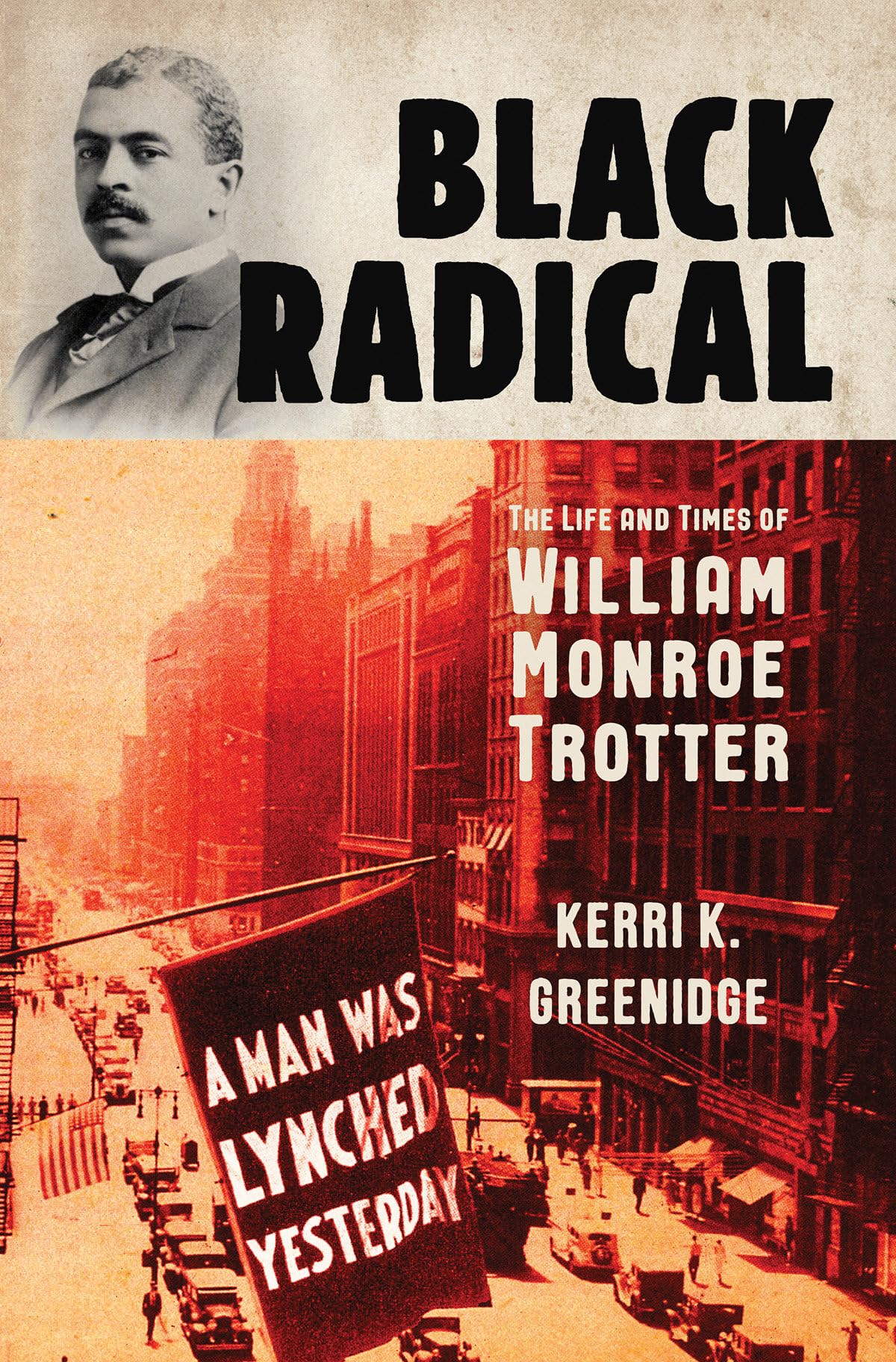Black Radical: The Life and Times of William Monroe Trotter Social Sciences