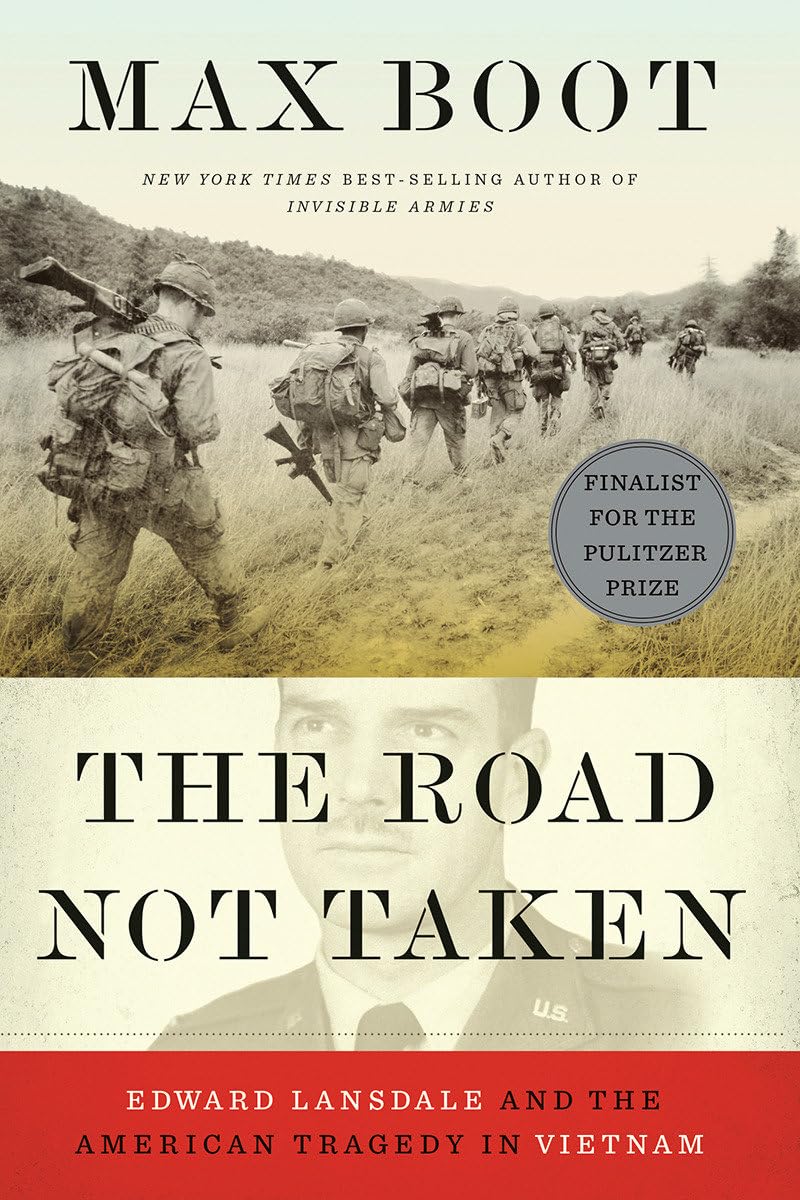 The Road Not Taken: Edward Lansdale and the American Tragedy in Vietnam Politics & Society
