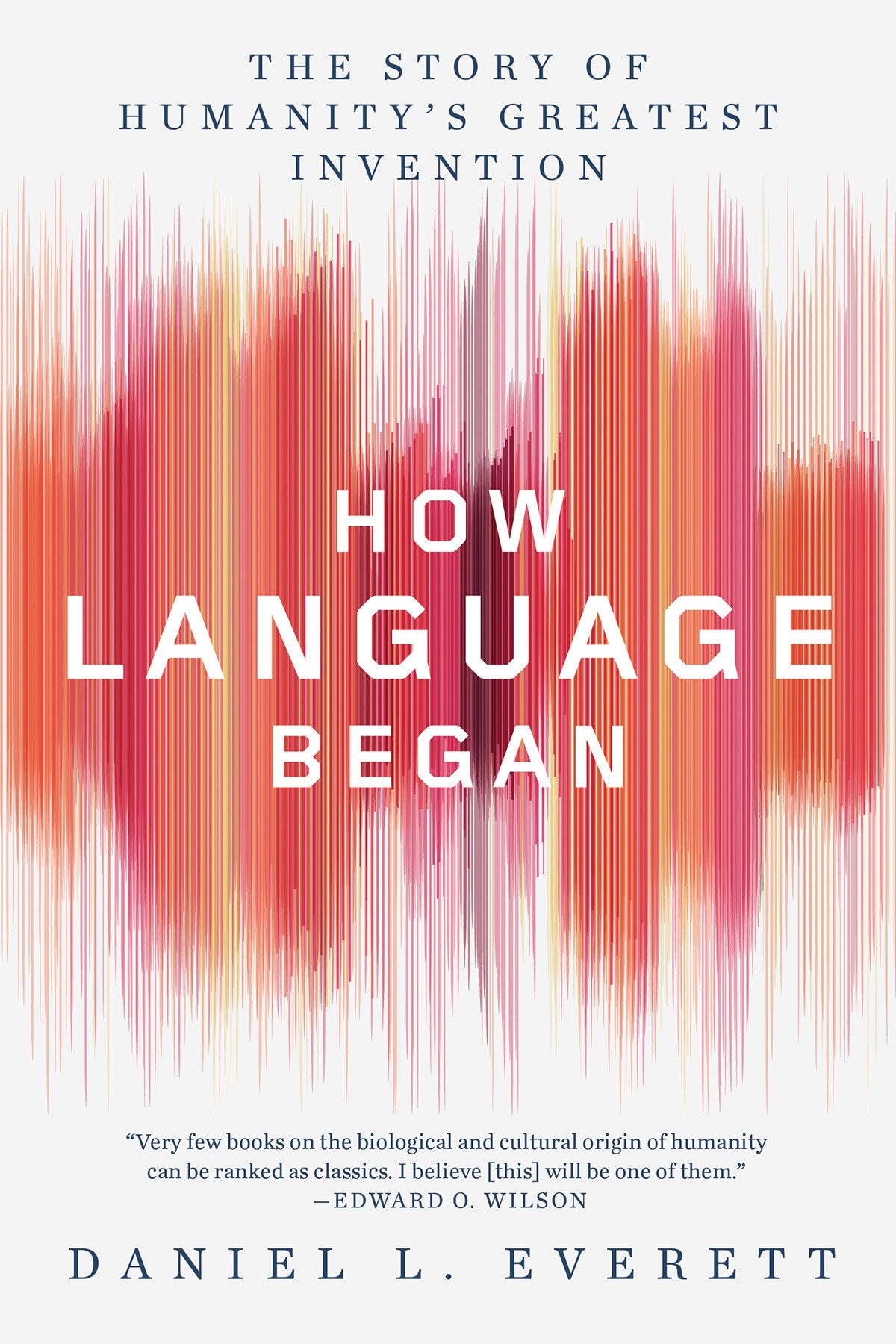 How Language Began: The Story of Humanity's Greatest Invention Philosophy