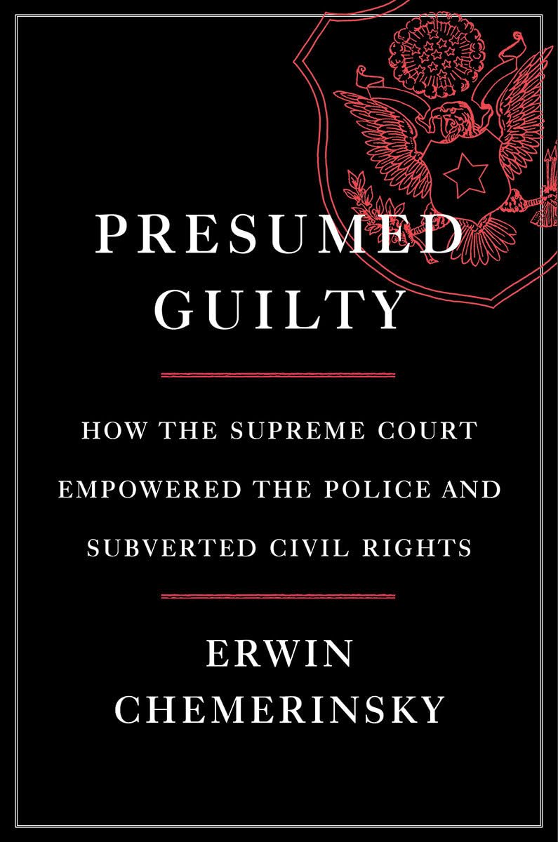 Presumed Guilty: How the Supreme Court Empowered the Police and Subverted Civil Rights book