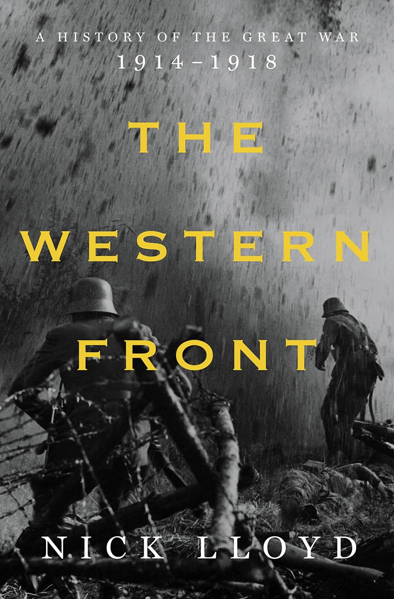 The Western Front: A History of the Great War, 1914-1918 Politics & History
