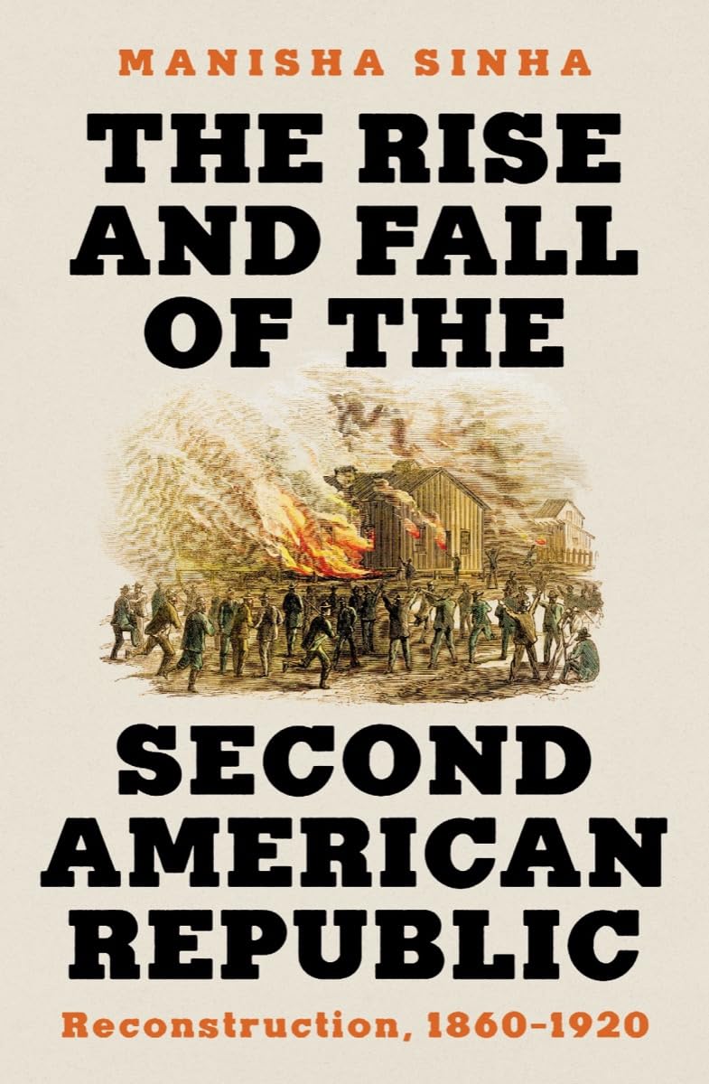 The Rise and Fall of the Second American Republic: Reconstruction, 1860-1920 Social Sciences