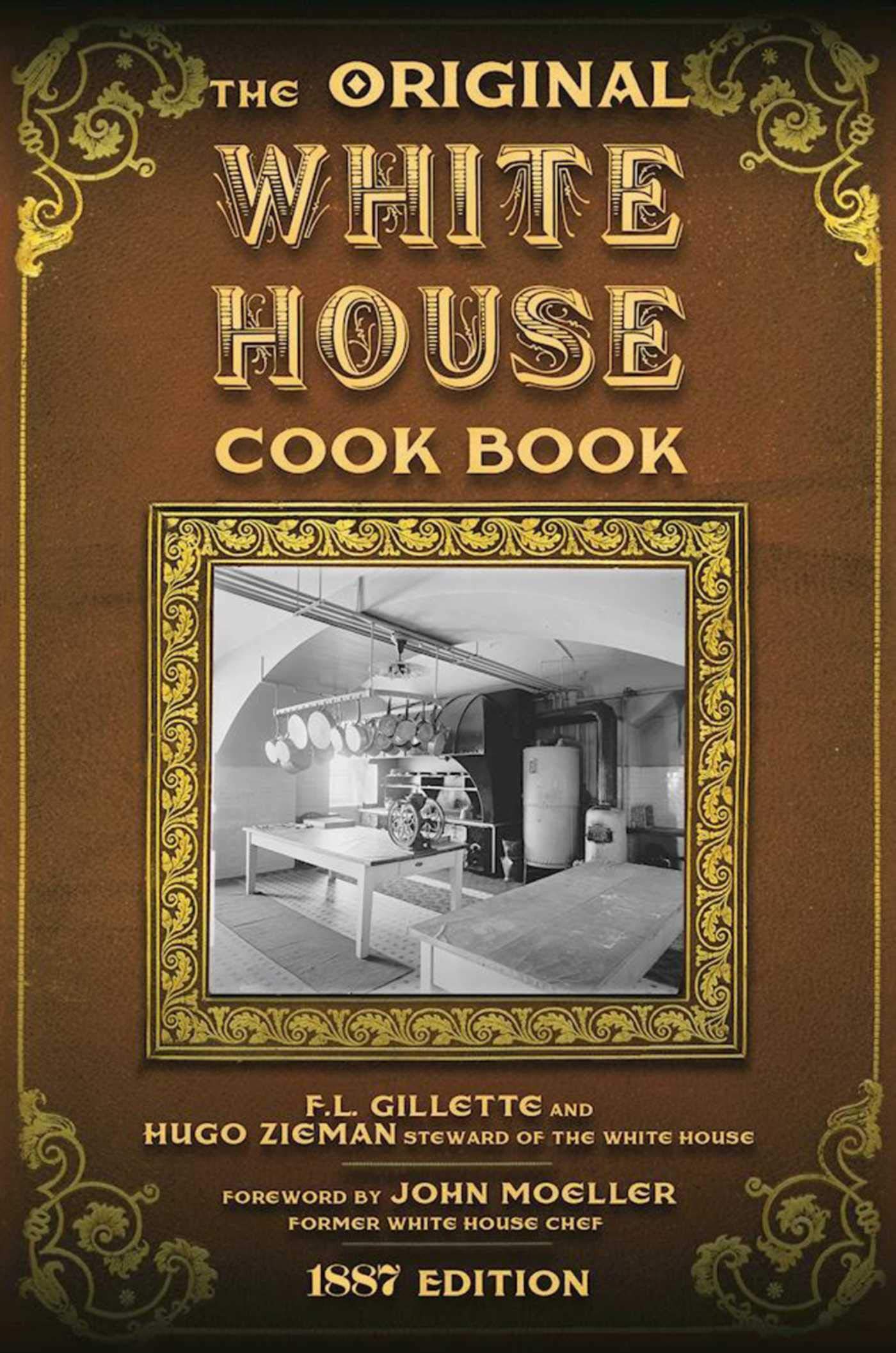 The Original White House Cook Book: Cooking, Etiquette, Menus, and More from the Executive Estate - 1887 Edition Leisure, Home & Garden