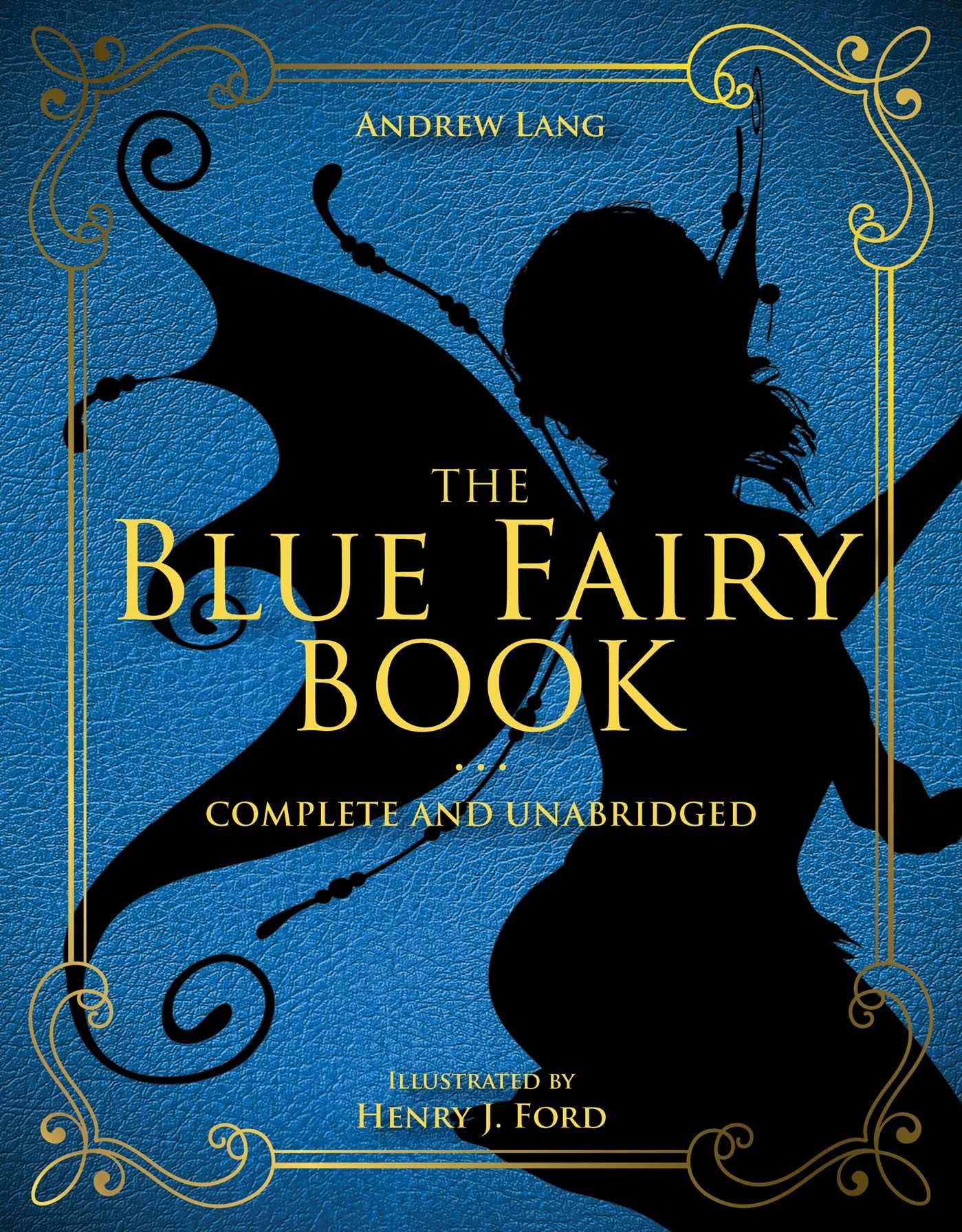 The Blue Fairy Book: Complete and Unabridged (Volume 1) (Andrew Lang Fairy Book Series, Band 1) Fairy Tales & Legends