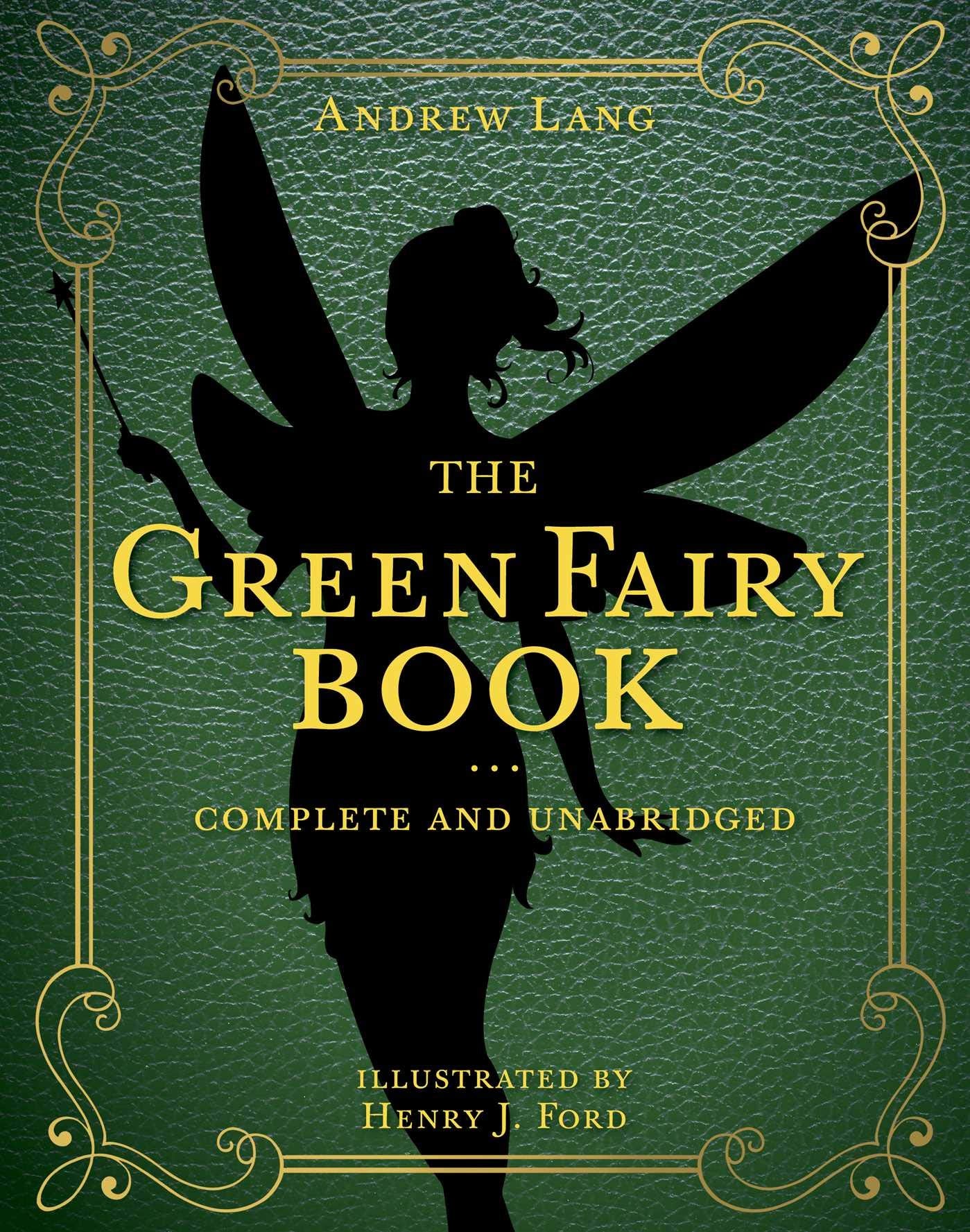 The Green Fairy Book: Complete and Unabridged (Volume 3) (Andrew Lang Fairy Book Series, Band 3) Fairy Tales & Legends