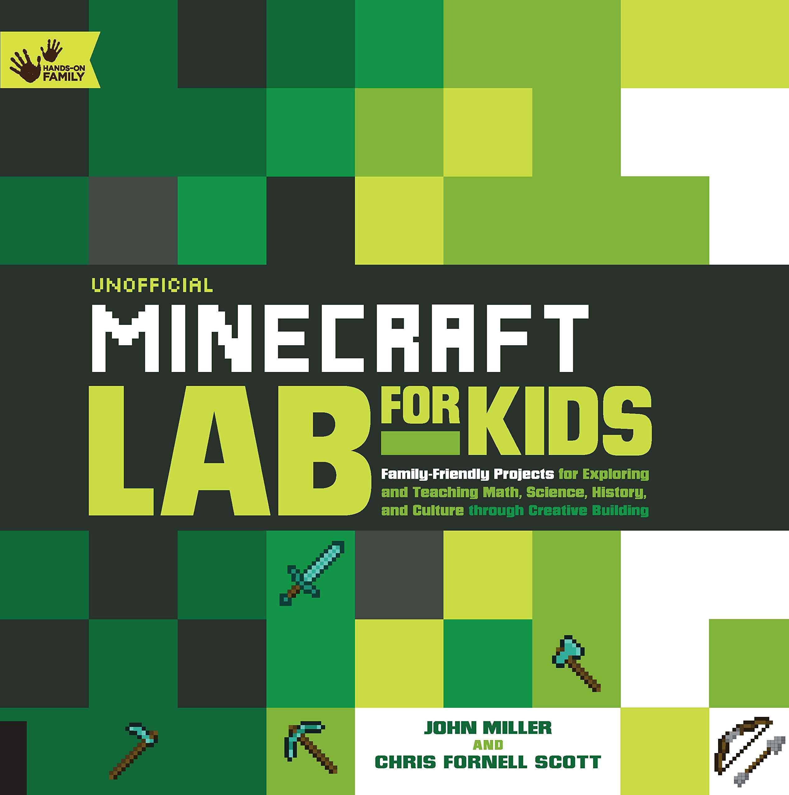 Unofficial Minecraft Lab for Kids: Family-Friendly Projects for Exploring and Teaching Math, Science, History, and Culture Through Creative Building Leisure & Fun