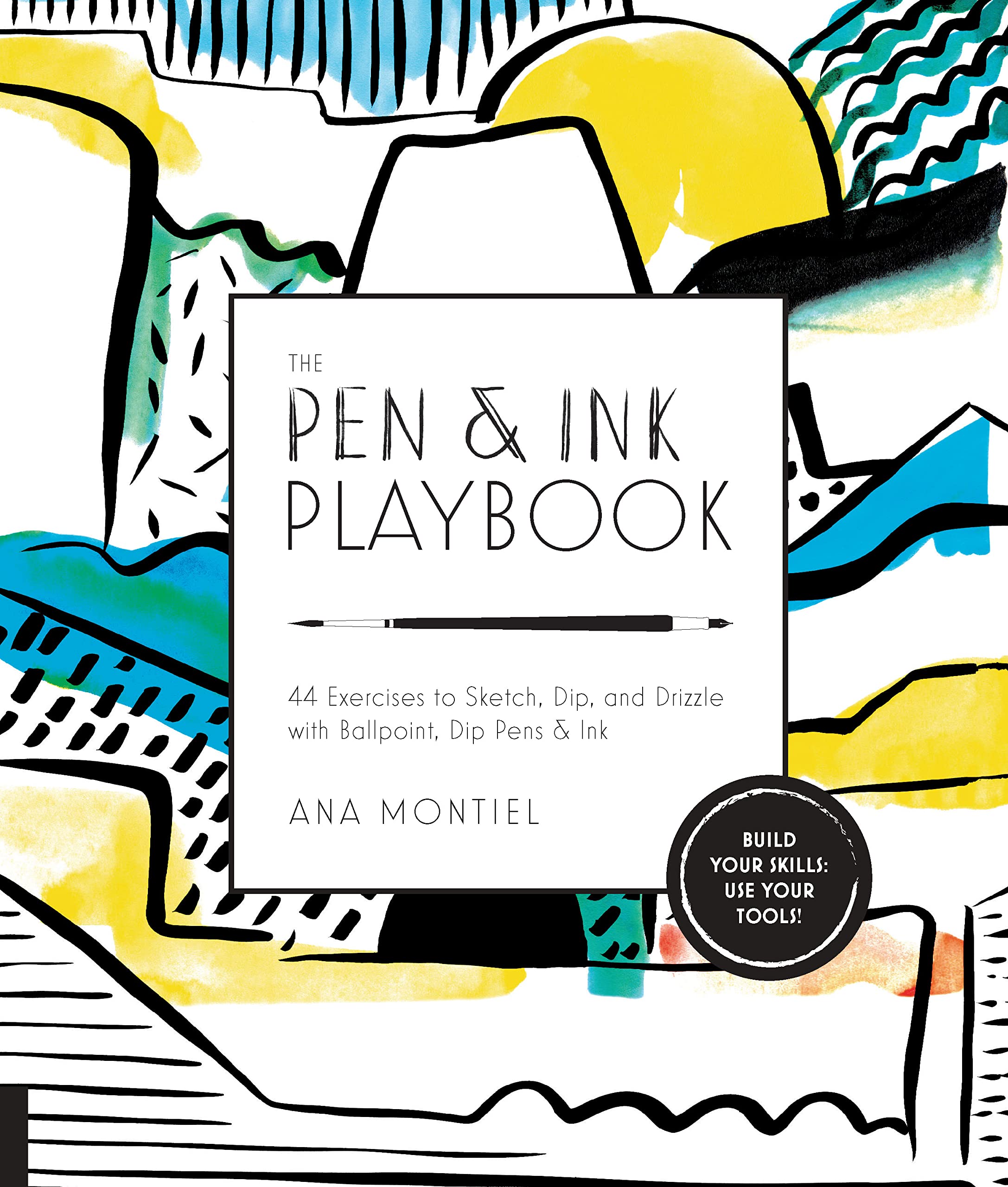The Pen & Ink Playbook: 44 Exercises to Sketch, Dip, and Drizzle with Ballpoint, Dip Pens & Ink Social Sciences