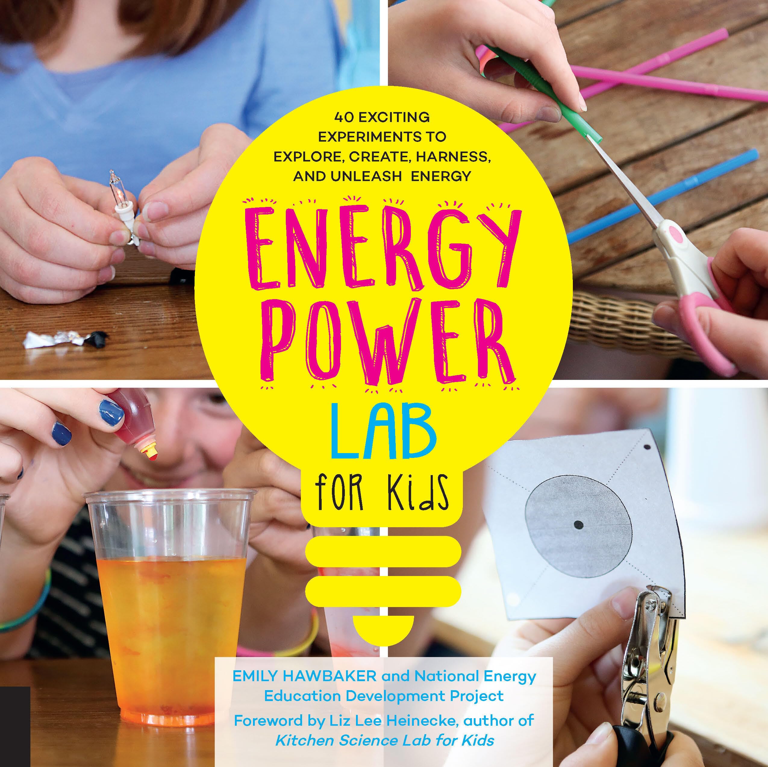 Energy Power Lab for Kids: 40 Exciting Experiments to Explore, Create, Harness, and Unleash Energy Non-fiction