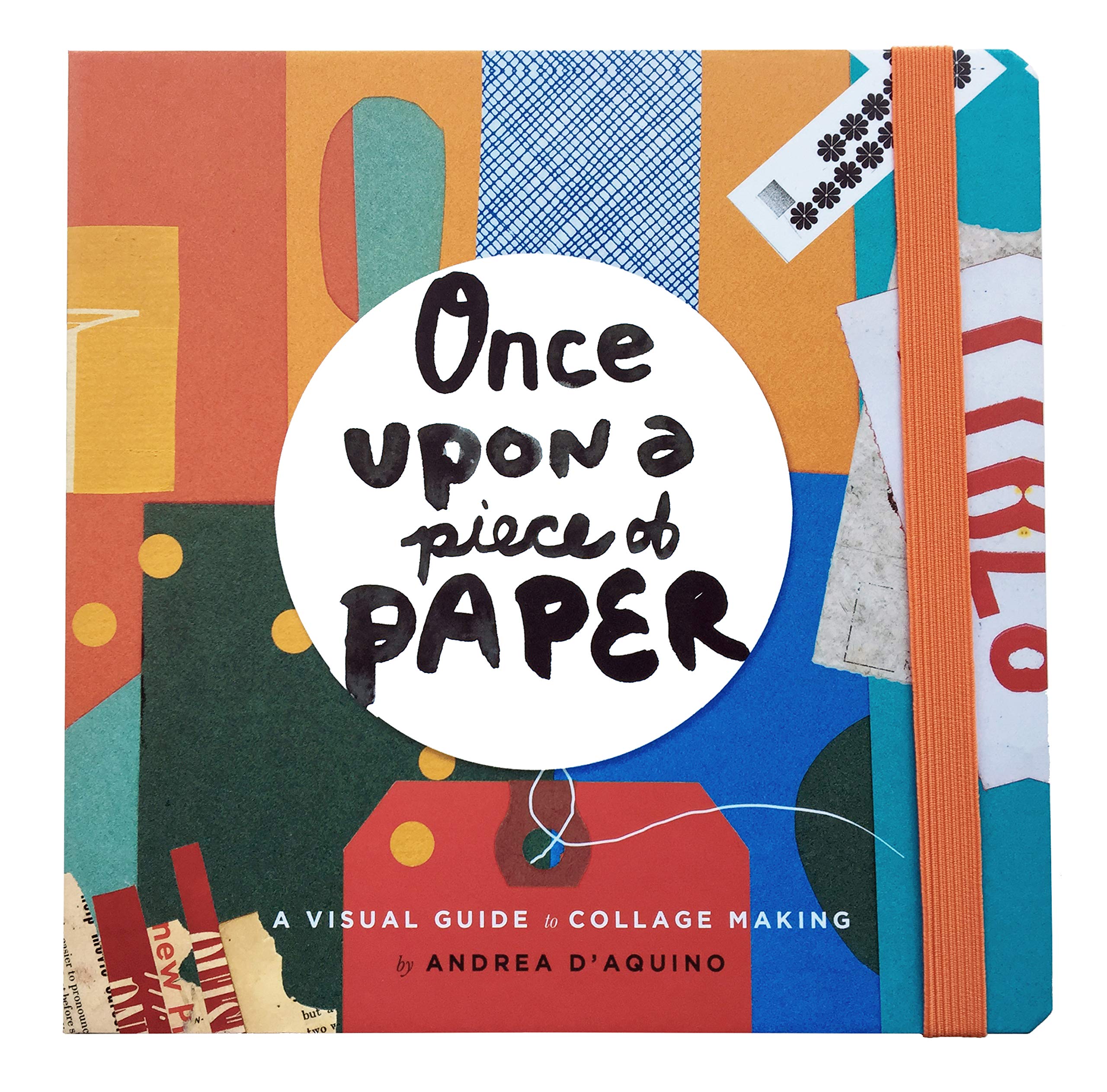 Once upon a Piece of Paper: A Visual Guide to Collage Making book