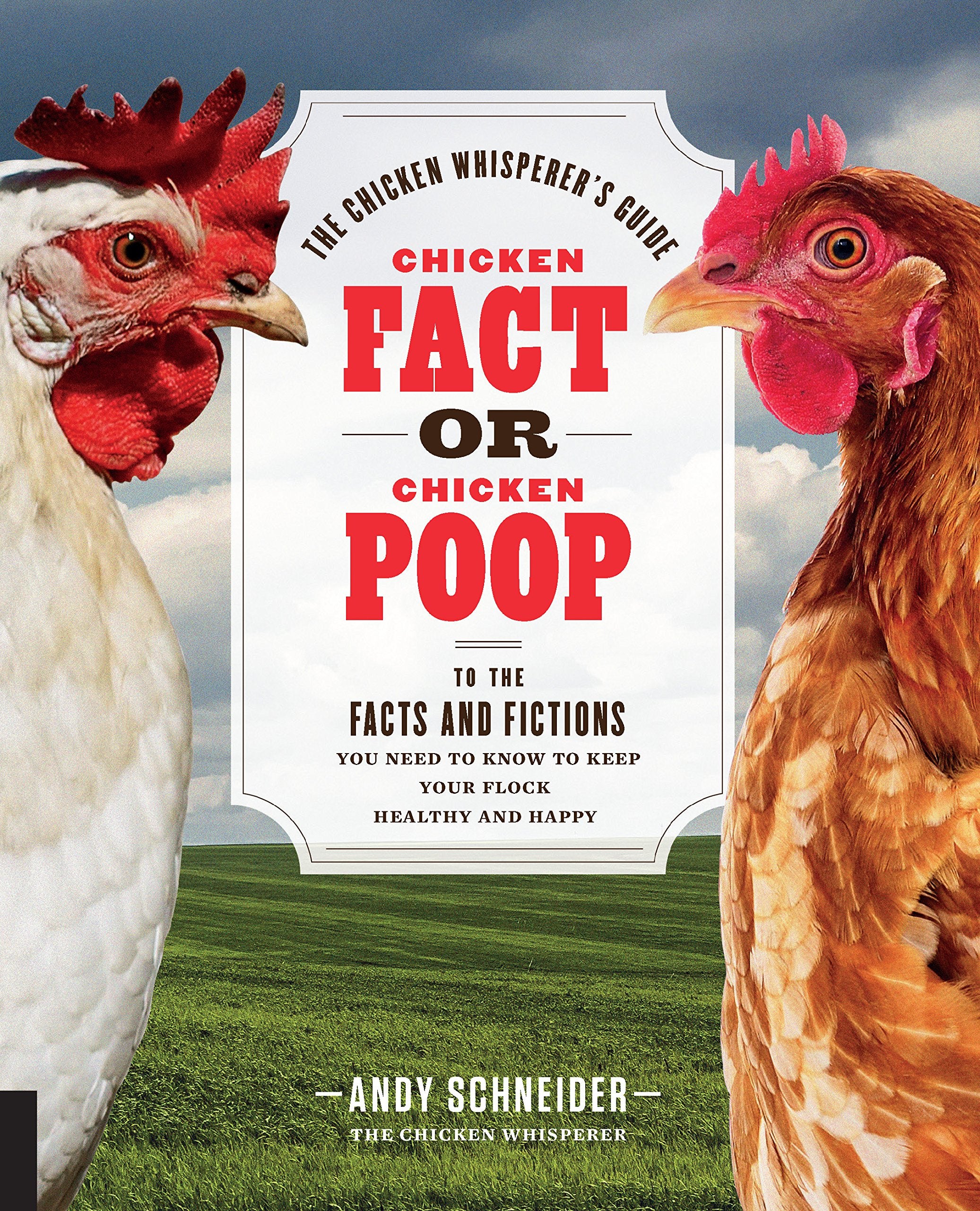Chicken Fact or Chicken Poop: The Chicken Whisperer's Guide to the facts and fictions you need to know to keep your flock healthy and happy (The Chicken Whisperer's Guides, Band 2) Mathematics