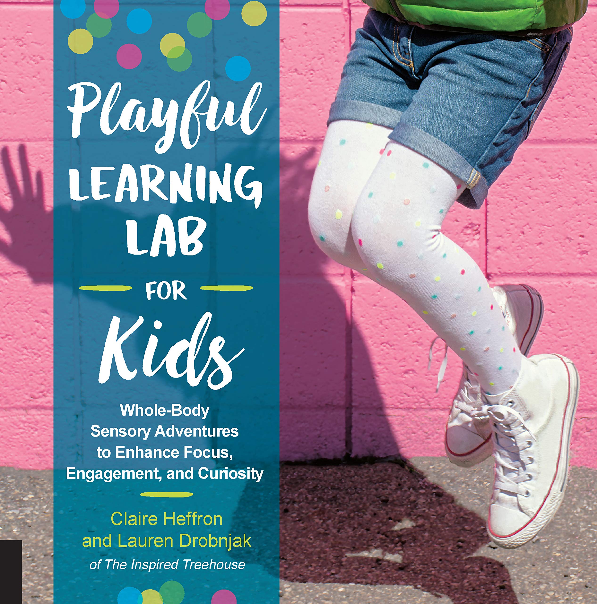 Playful Learning Lab for Kids: Whole-Body Sensory Adventures to Enhance Focus, Engagement, and Curiosity Business, Finance & Career