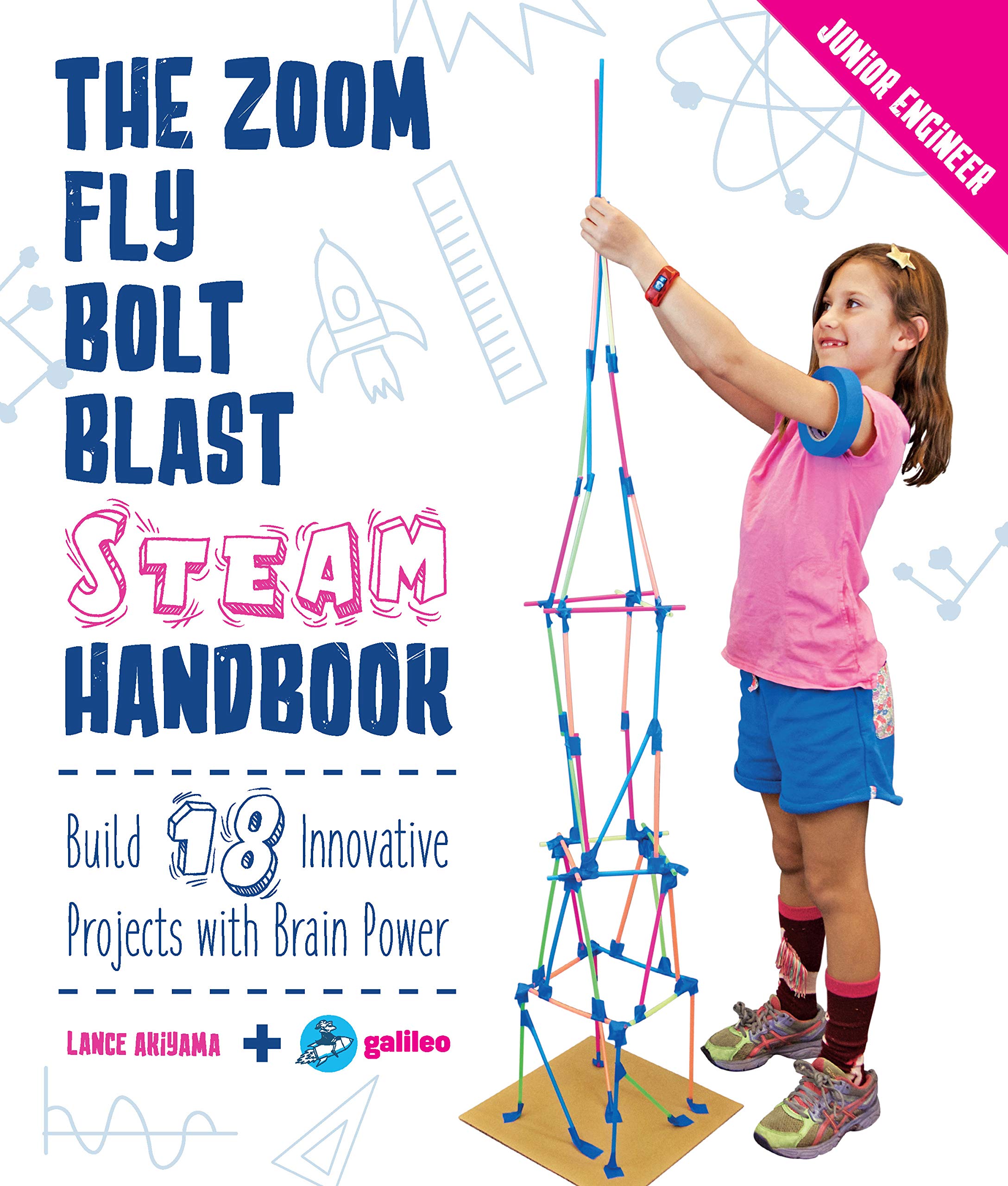The Zoom, Fly, Bolt, Blast STEAM Handbook: Build 18 Innovative Projects with Brain Power (Junior Engineer) Non-fiction