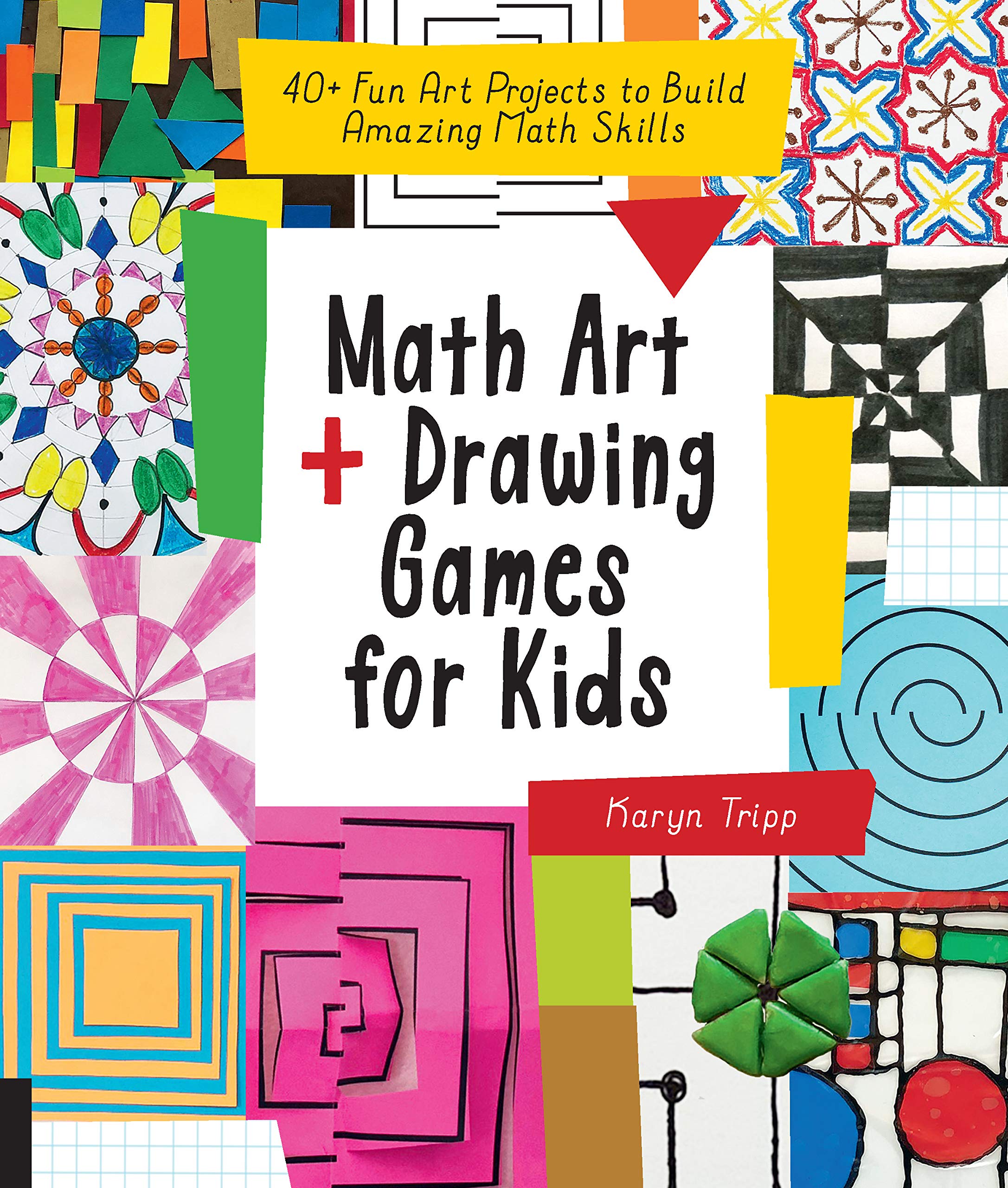 Math Art and Drawing Games for Kids: 40+ Fun Art Projects to Build Amazing Math Skills Non-fiction