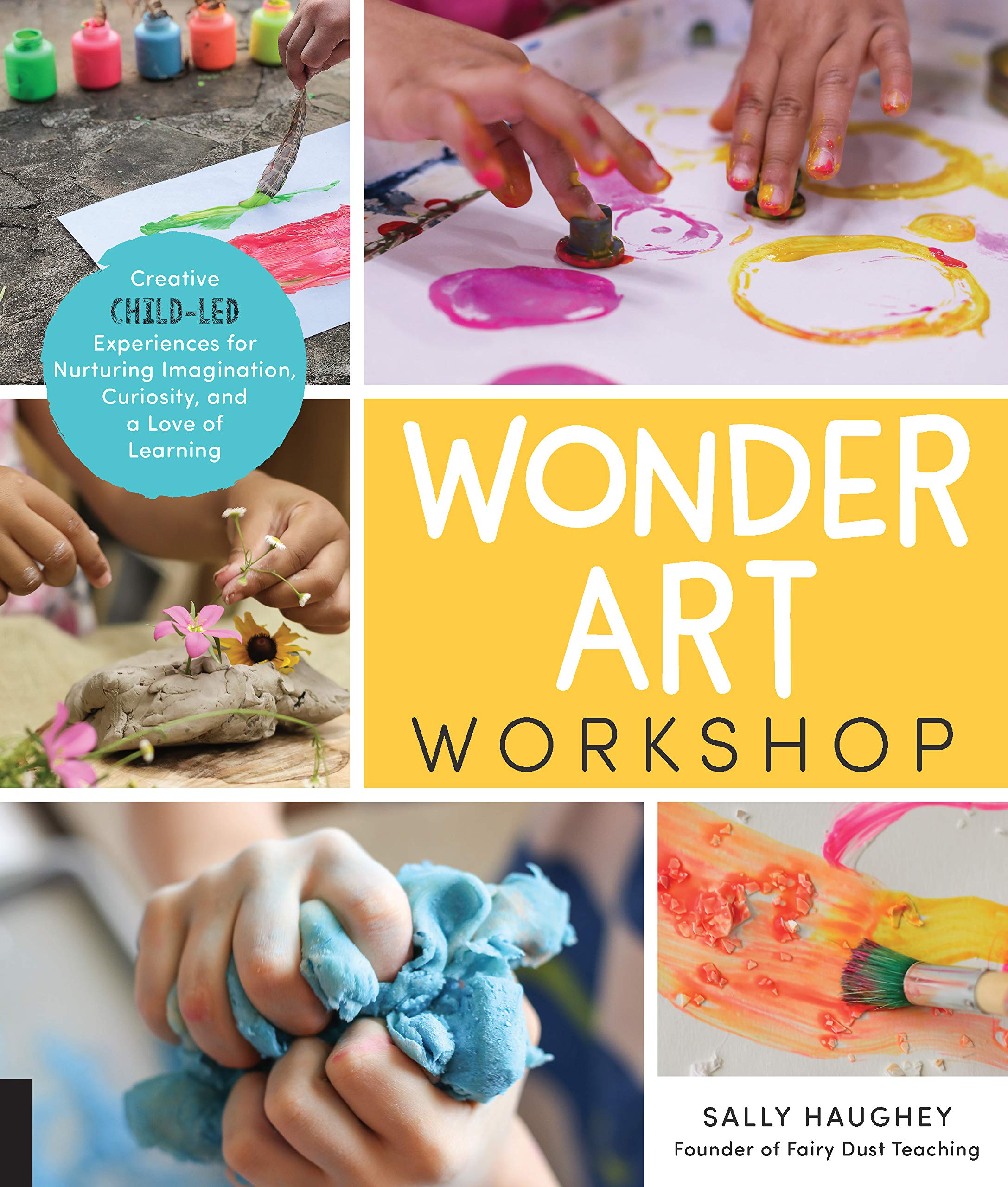 Wonder Art Workshop: Creative Child-Led Experiences for Nurturing Imagination, Curiosity, and a Love of Learning Self-help