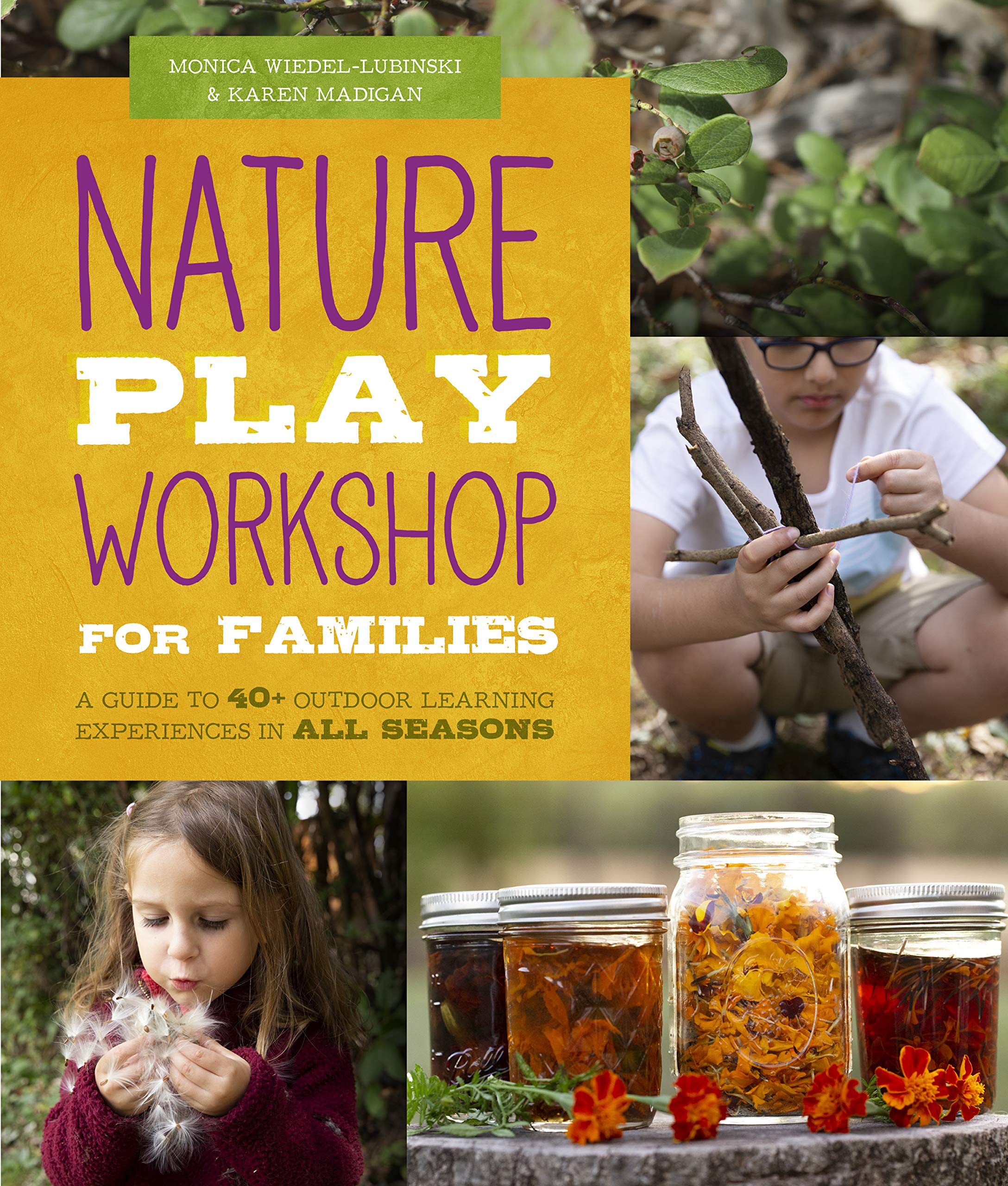 Nature Play Workshop for Families: A Guide to 40+ Outdoor Learning Experiences in All Seasons (Workshop for Kids) Home & Household