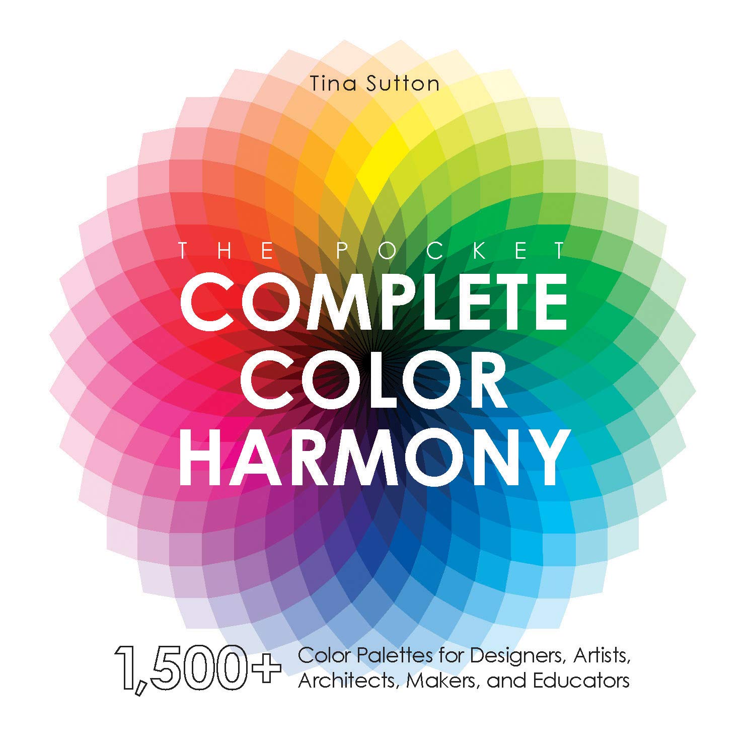 The Pocket Complete Color Harmony: 1,500+ Color Palettes for Designers, Artists, Architects, Makers, and Educators book