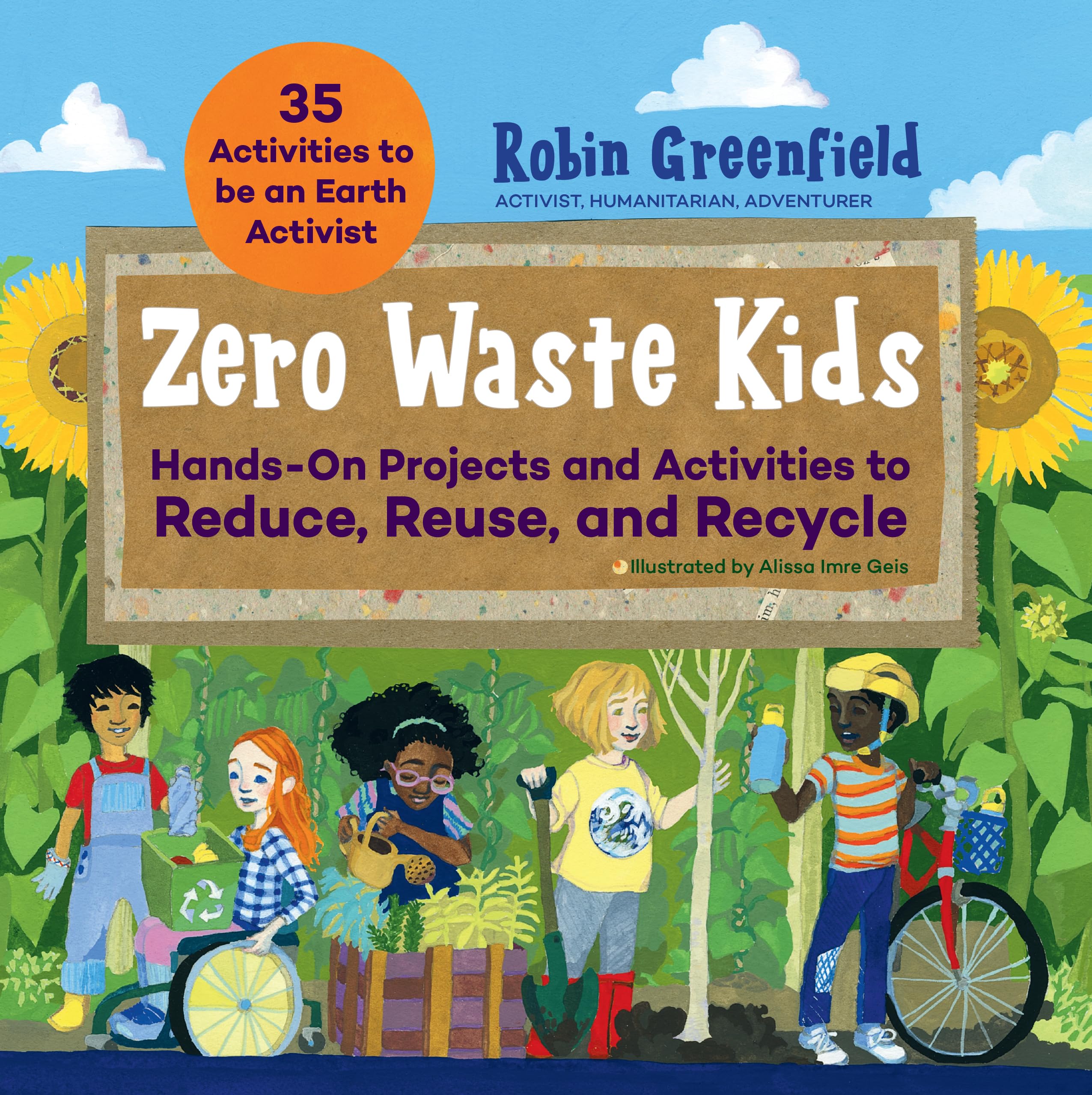 Zero Waste Kids: Hands-On Projects and Activities to Reduce, Reuse, and Recycle Home & Household