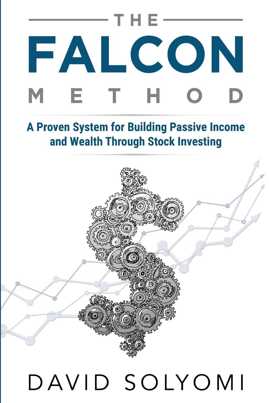 The FALCON Method: A Proven System for Building Passive Income and Wealth Through Stock Investing Business, Finance & Career