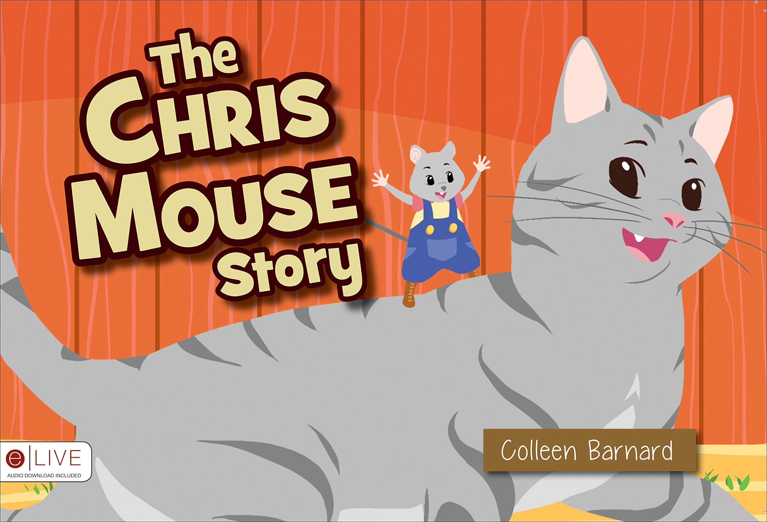 The Chris Mouse Story: Elive Audio Download Included Novels & Short Stories