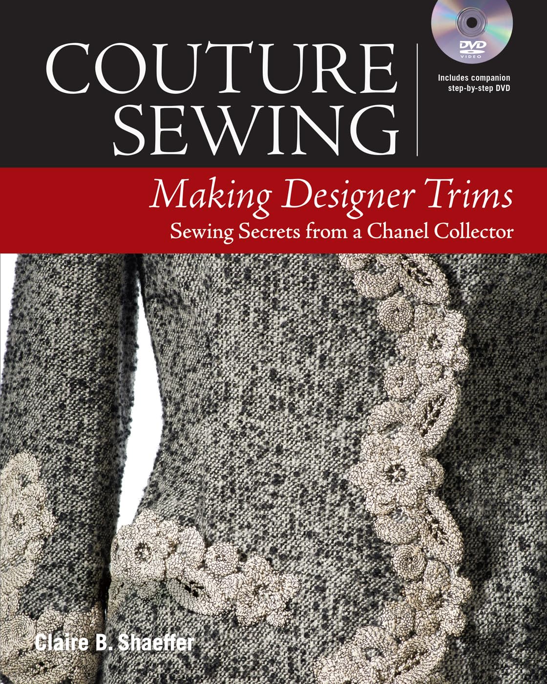Couture Sewing: Making Designer Trims: More Secrets from a Chanel Collector Hobbies & Crafts
