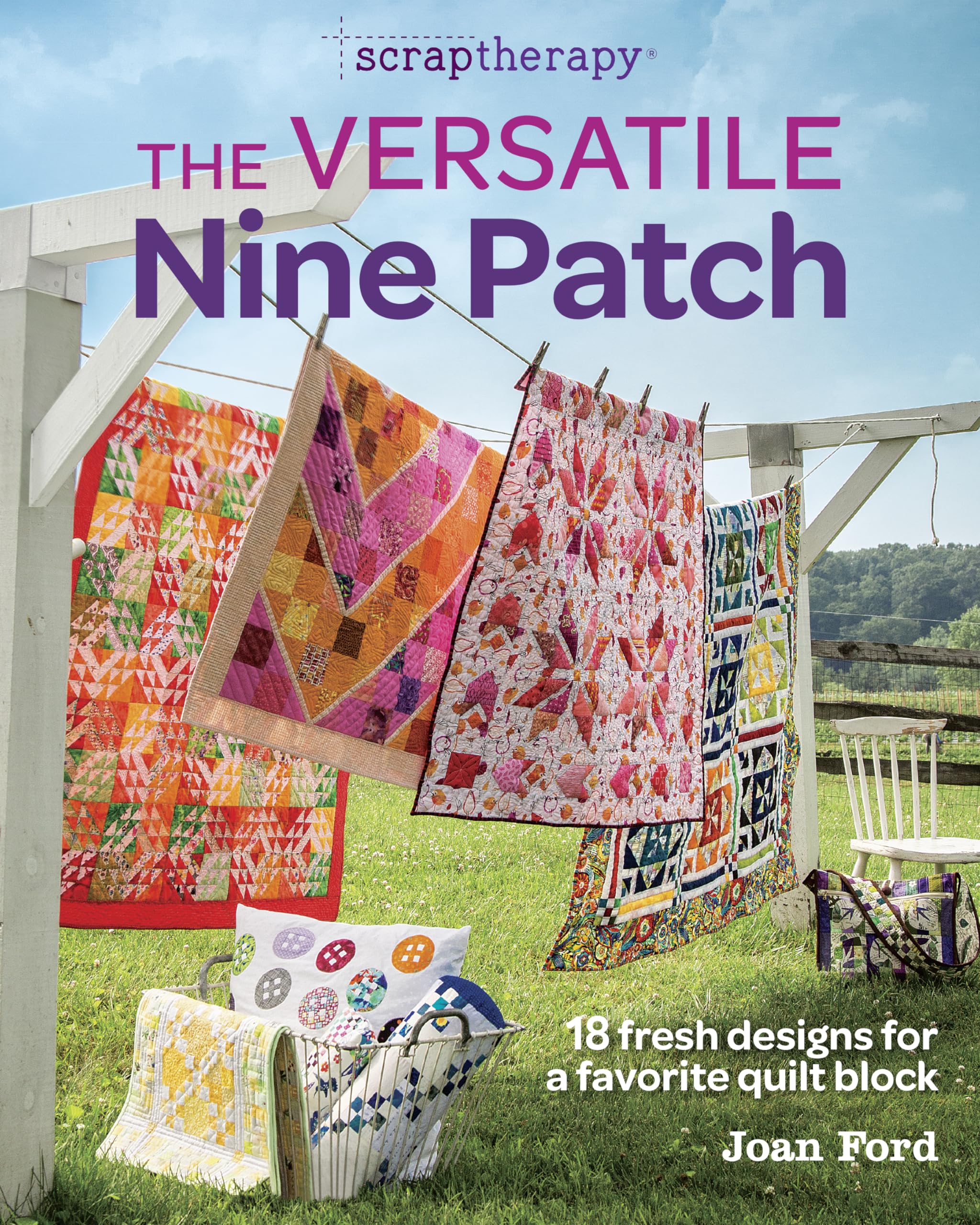 The Versatile Nine Patch: 18 Fresh Designs for a Favorite Quilt Block book