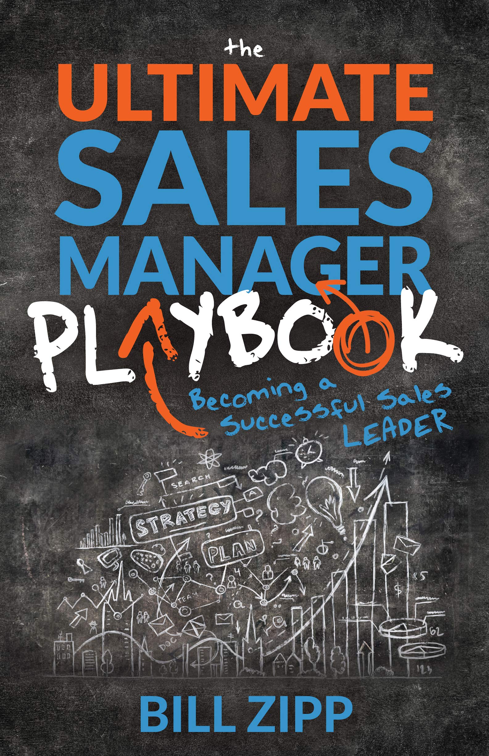 Ultimate Sales Manager Playbook: Becoming a Successful Sales Leader Law