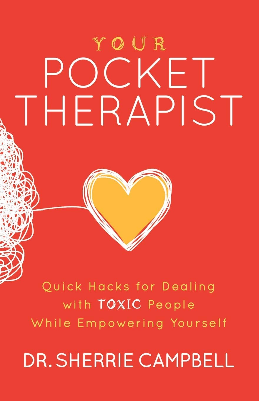 Your Pocket Therapist: Quick Hacks for Dealing with Toxic People While Empowering Yourself Lifestyle