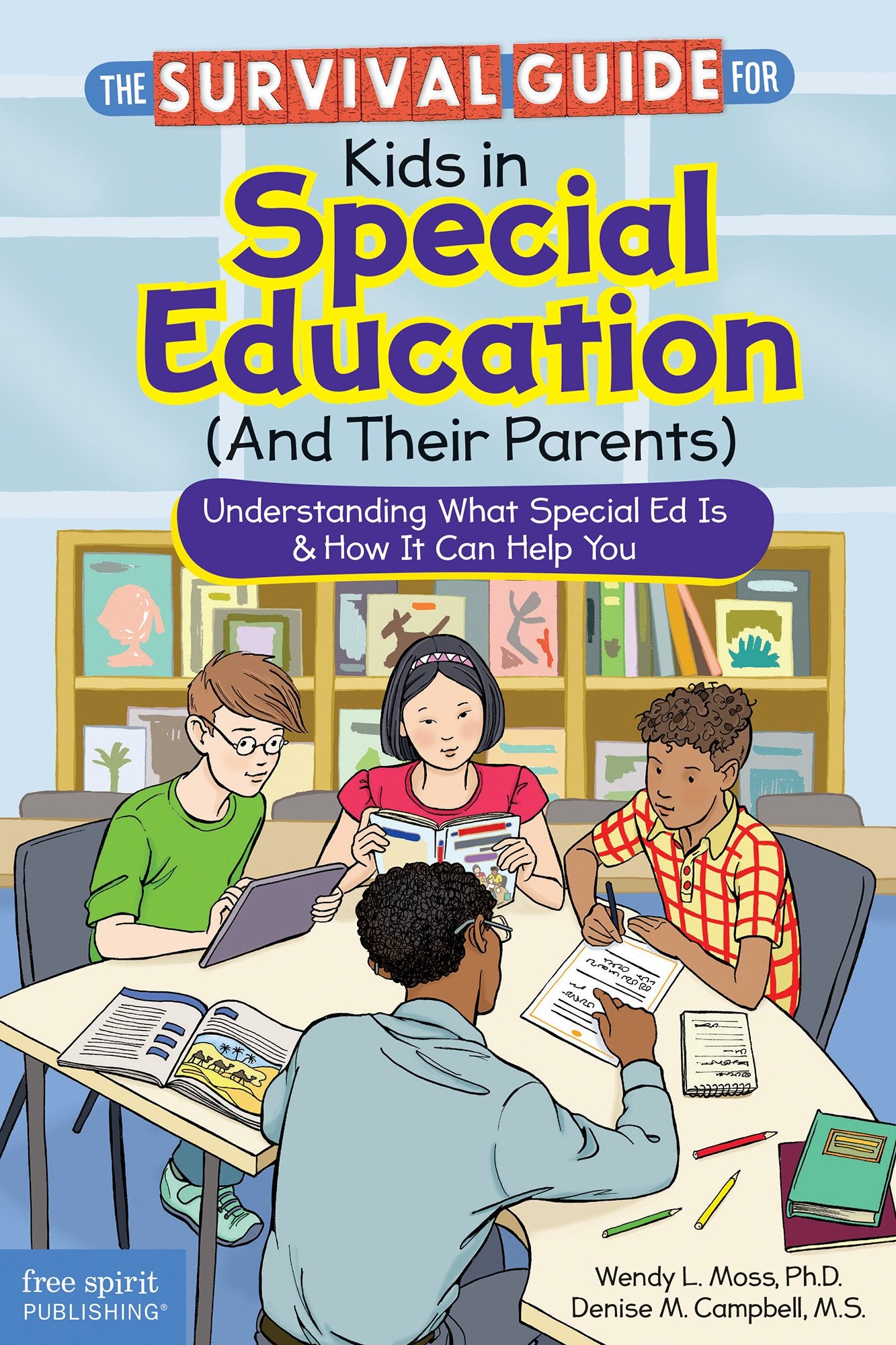 The Survival Guide for Kids in Special Education (And Their Parents): Understanding What Special Ed Is & How It Can Help You Non-fiction