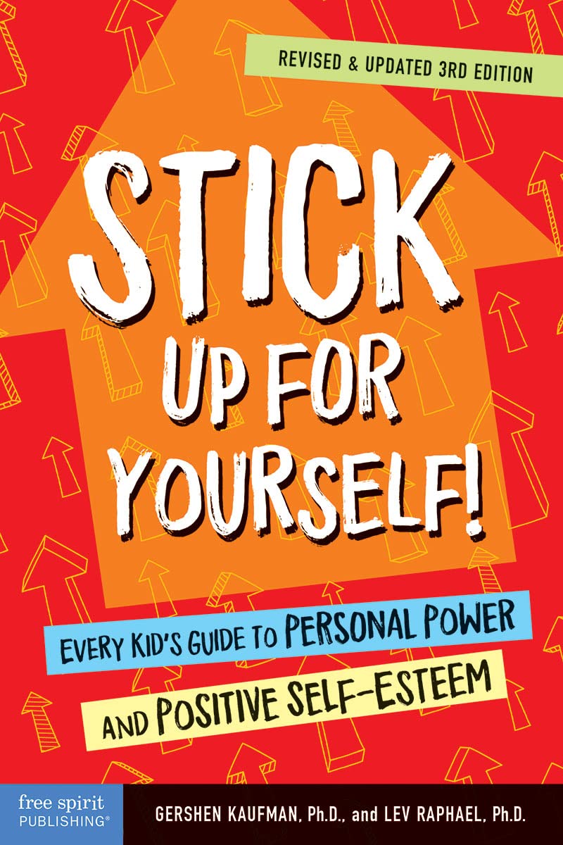 Stick Up for Yourself!: Every Kid’s Guide to Personal Power and Positive Self-Esteem book