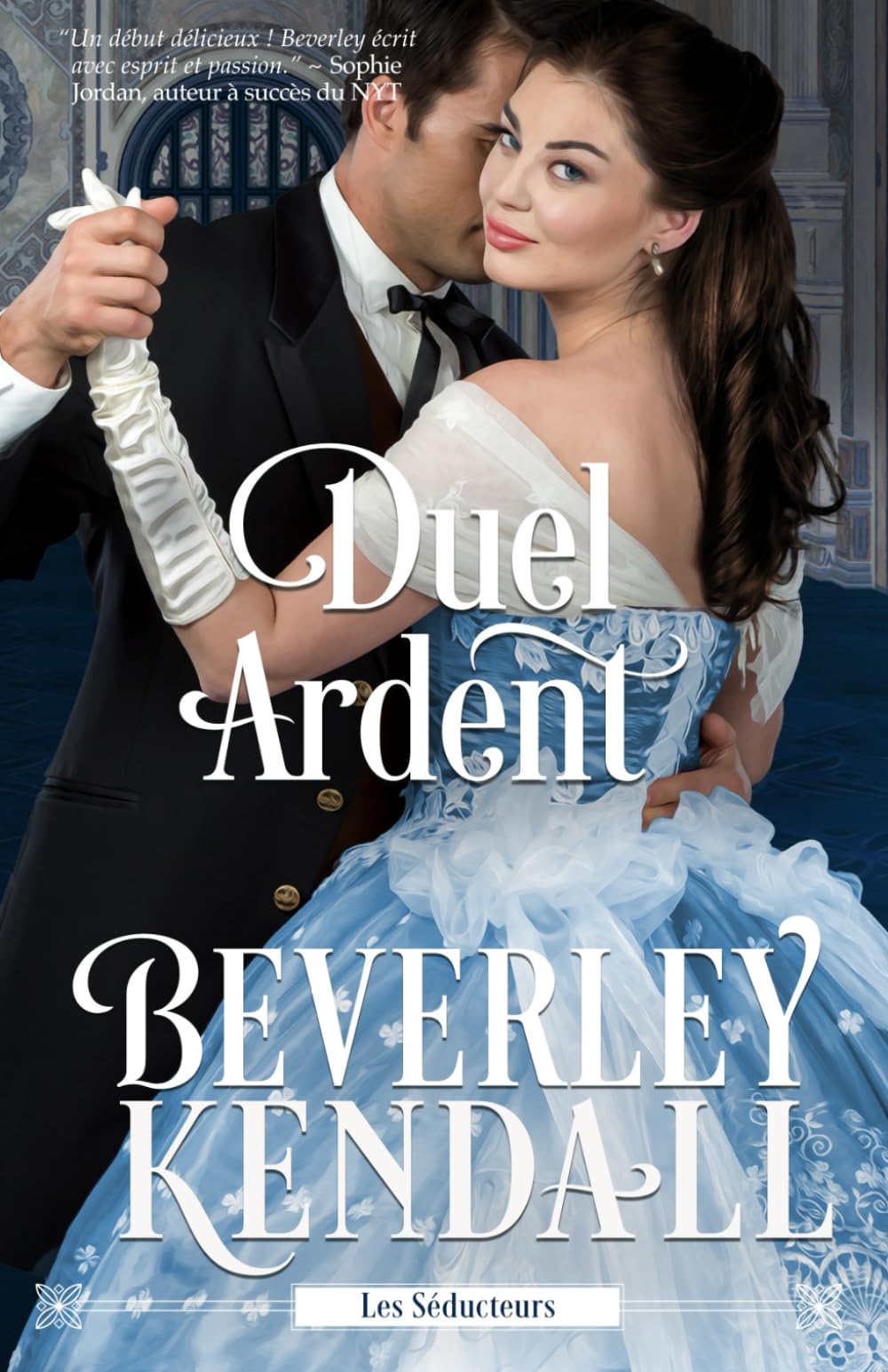 Duel Ardent (Les Séducteurs, Band 1) Historical Fiction