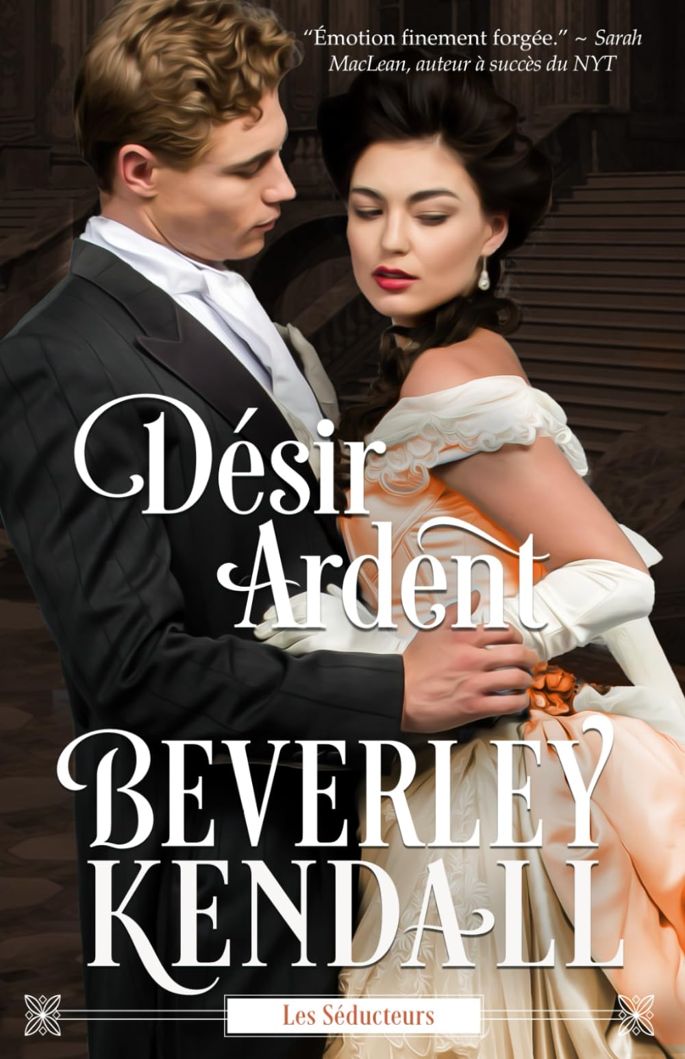 Désir Ardent (Les Séducteurs, Band 2) Historical Fiction