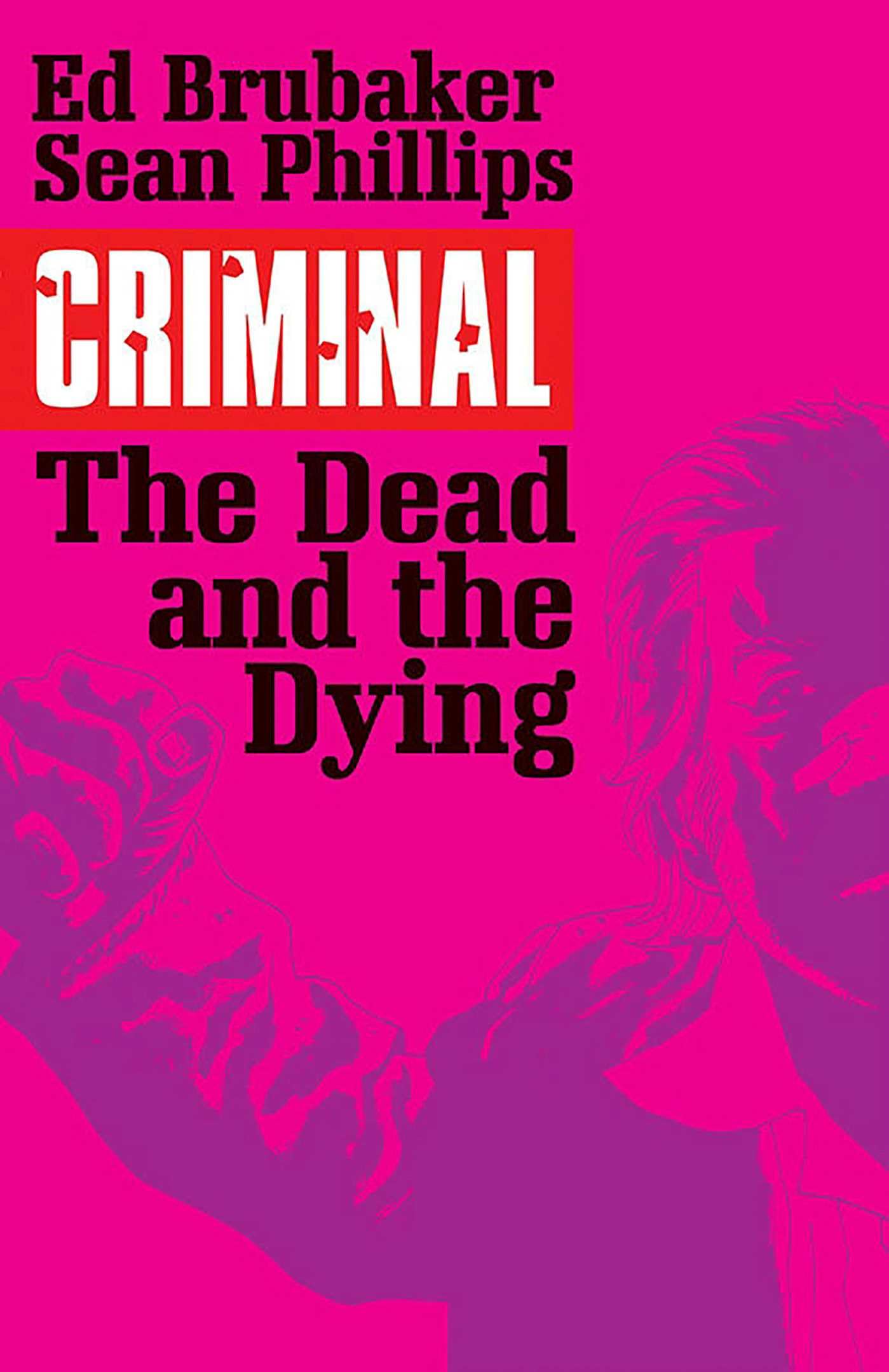 Criminal Volume 3: The Dead and the Dying (CRIMINAL TP (IMAGE)) Contemporary literature