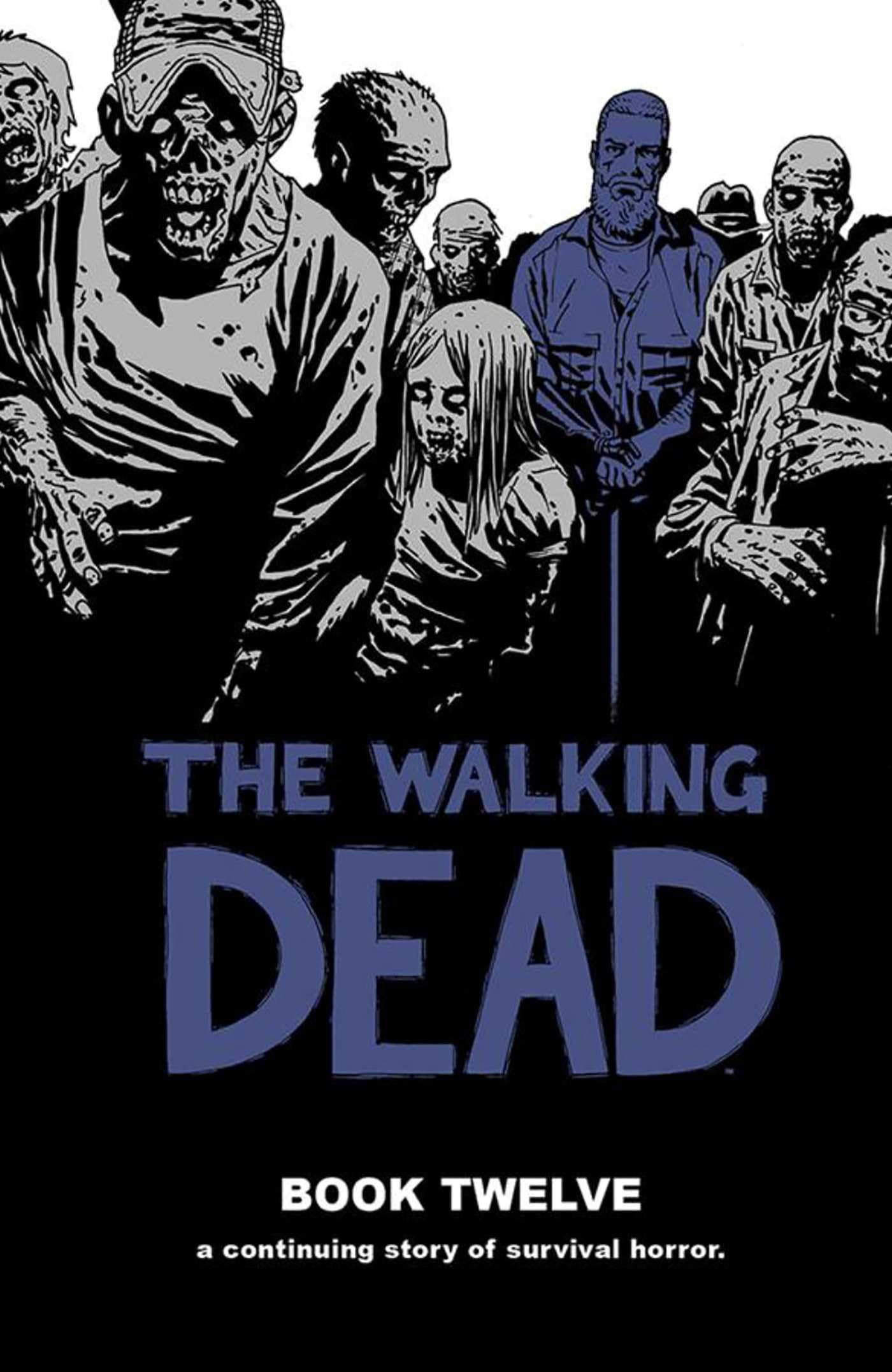 The Walking Dead Book 12: A Continuing Story of Survival Horror (WALKING DEAD HC) Horror & Mystery