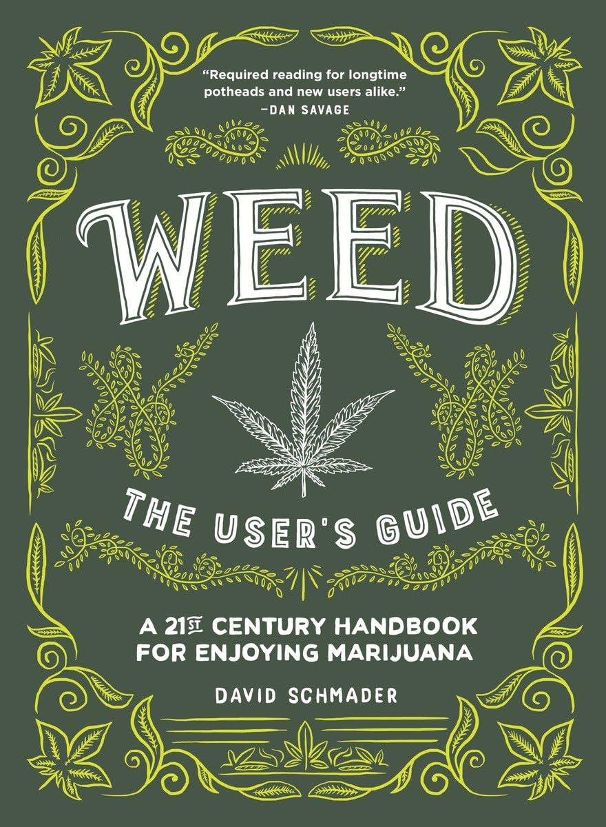 Weed: The User's Guide: A 21st Century Handbook for Enjoying Marijuana Books