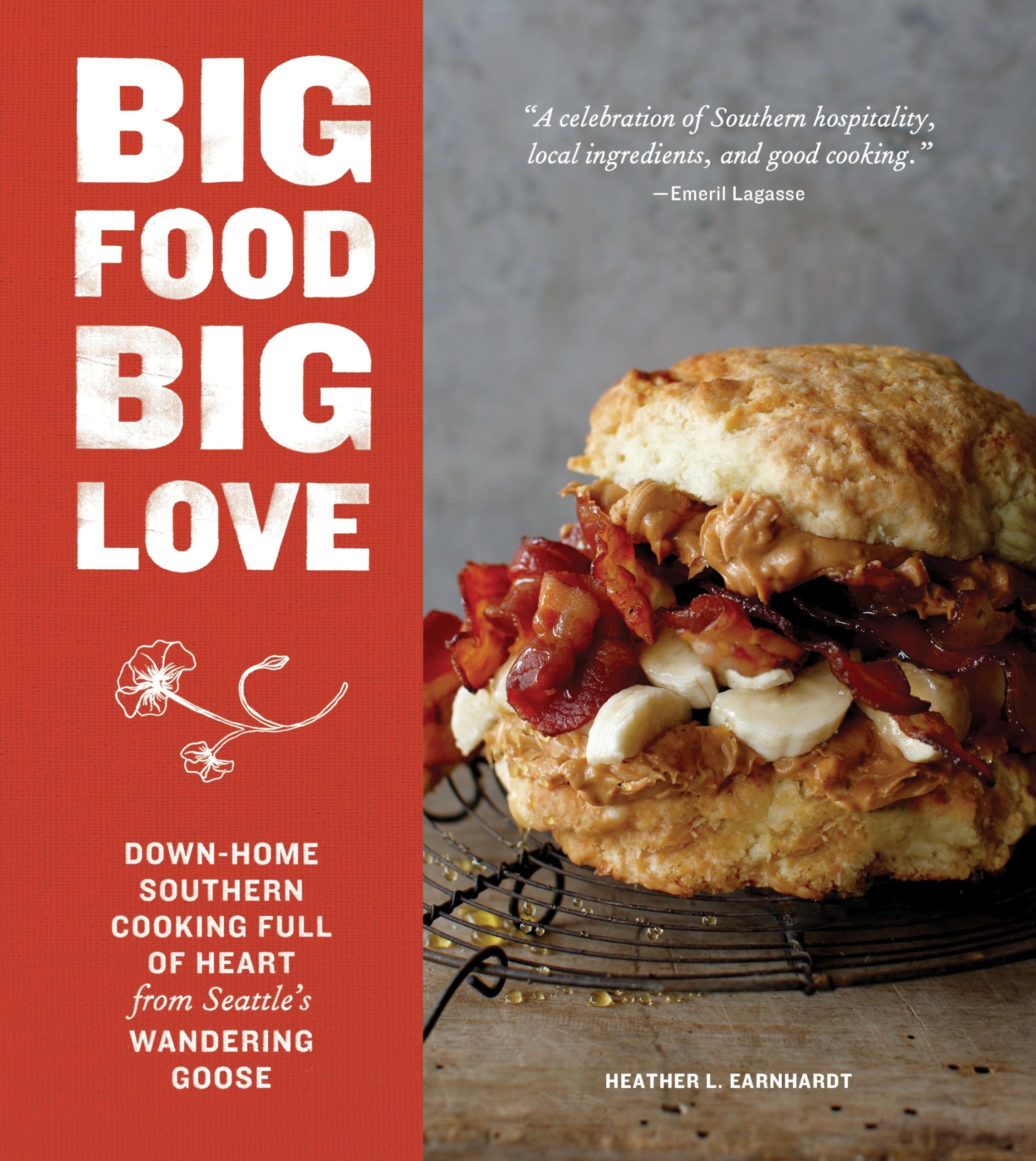 Big Food Big Love: Down-Home Southern Cooking Full of Heart from Seattle's Wandering Goose Leisure, Home & Garden