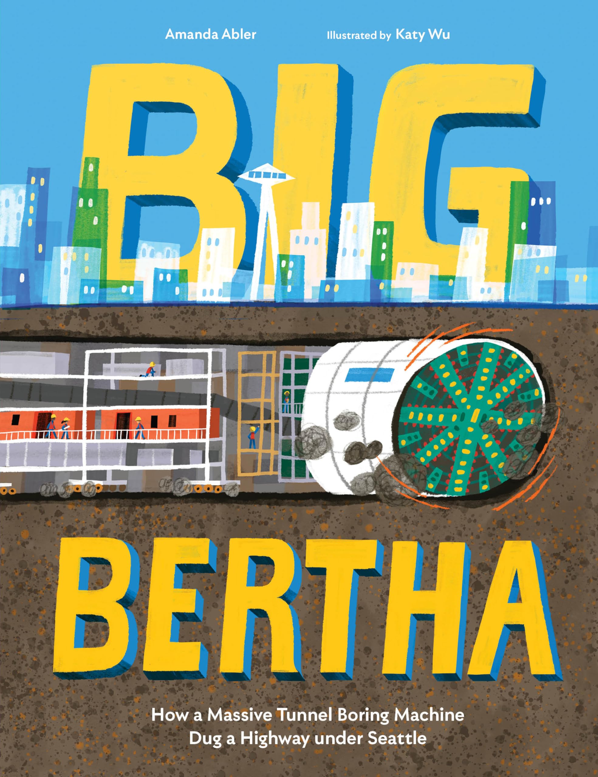 Big Bertha: How a Massive Tunnel Boring Machine Dug a Highway under Seattle Non-fiction