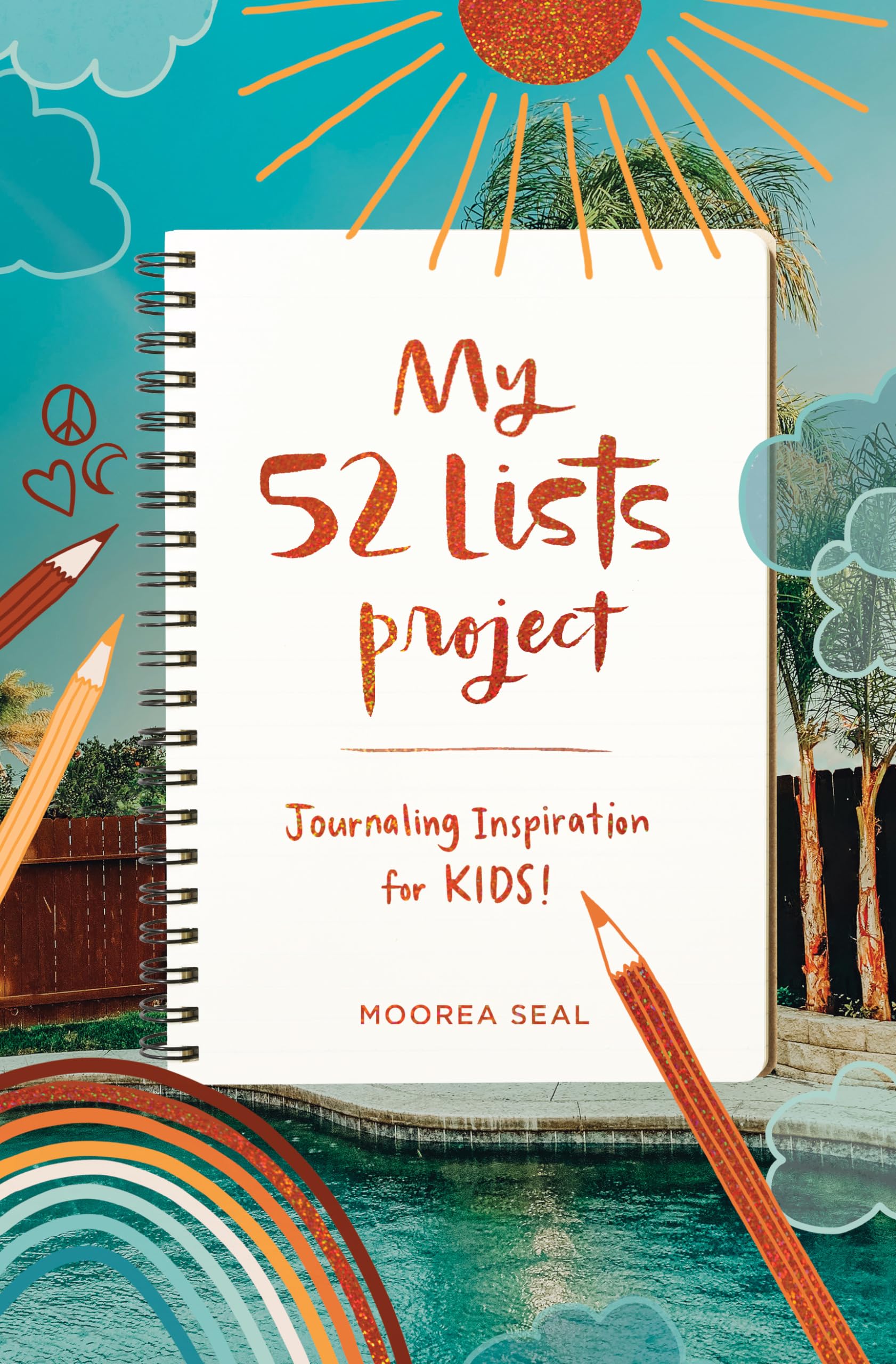 My 52 Lists Project: Journaling Inspiration for Kids!: A Weekly Guided Journal for Kids to Express Themselves and Practice Mindfulness, Gratitude and Self Love Business, Finance & Career